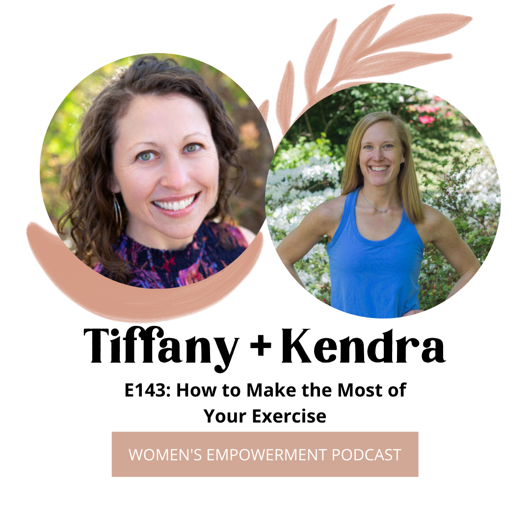 E143: How to Make the Most of Your Exercise