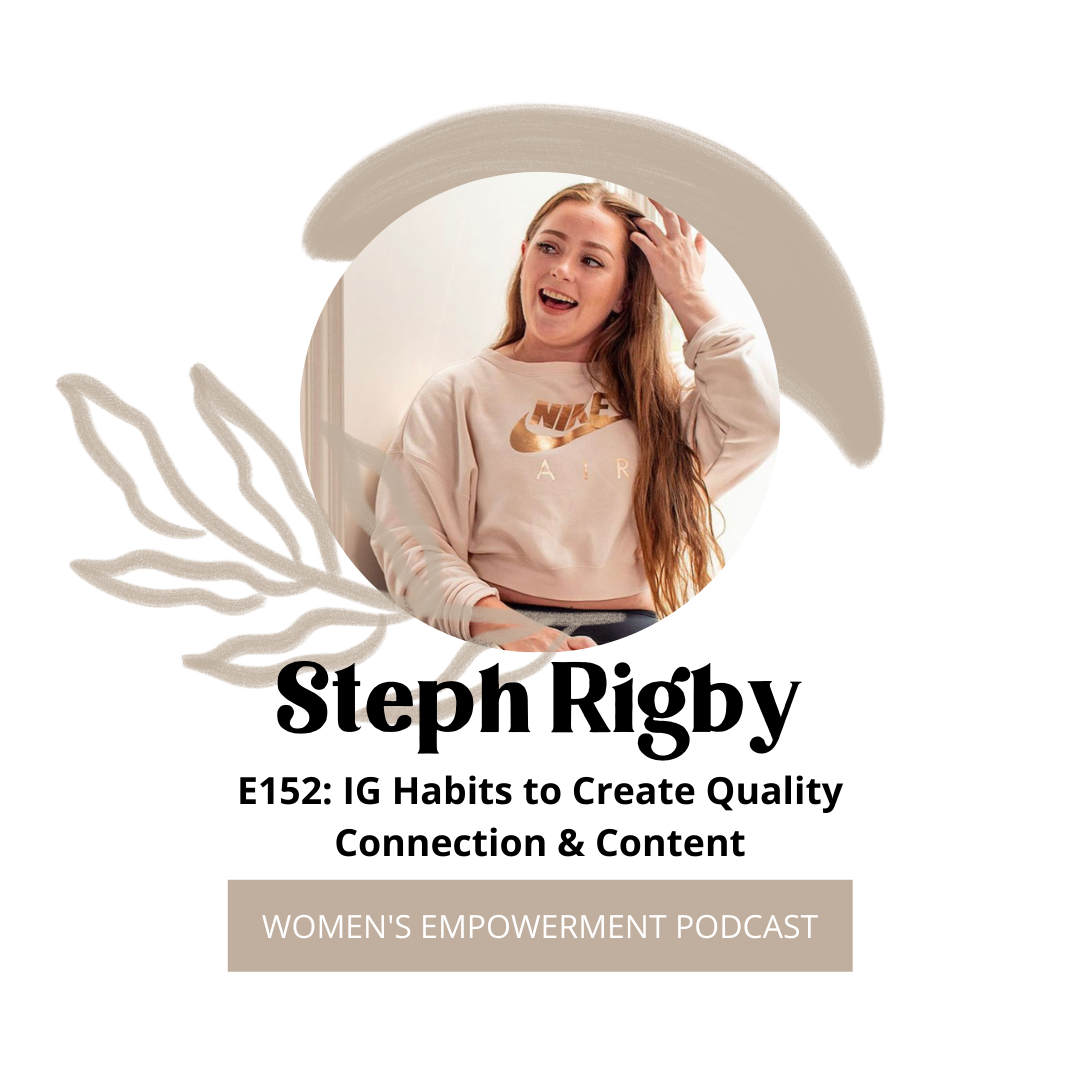 E152: IG Habits to Create Quality Connection &amp; Content