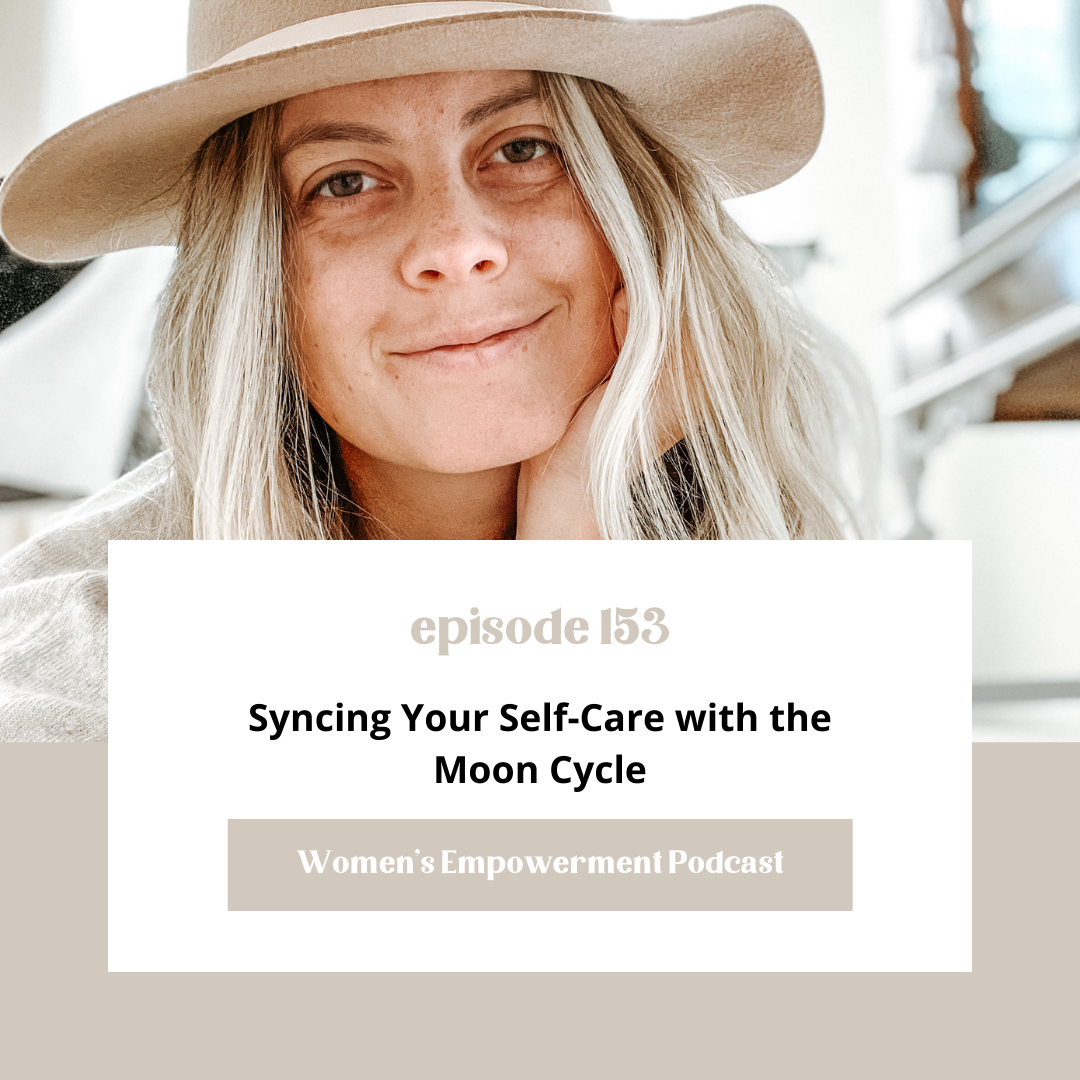 E153: Syncing Your Self-Care with the Moon Cycle