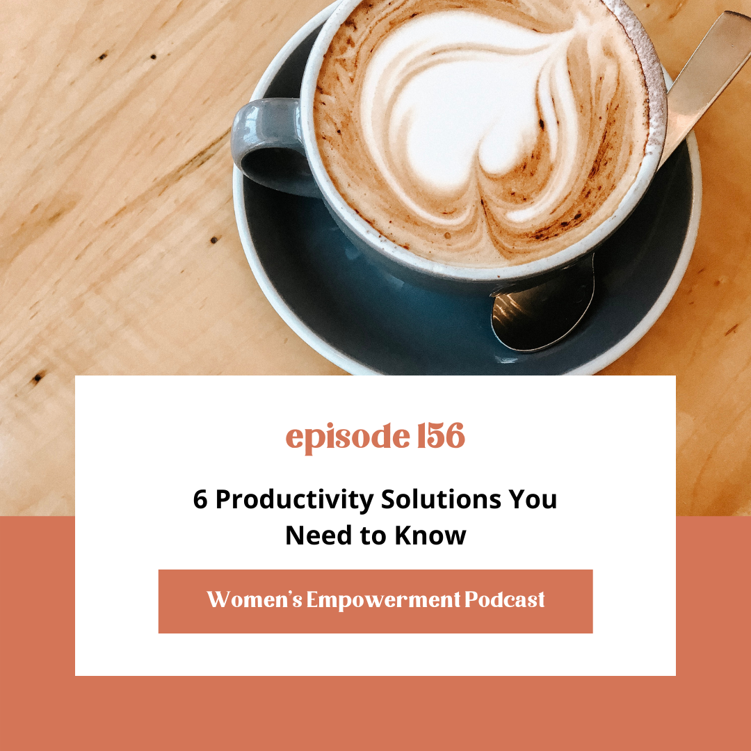 E156: 6 Productivity Solutions You Need to Know