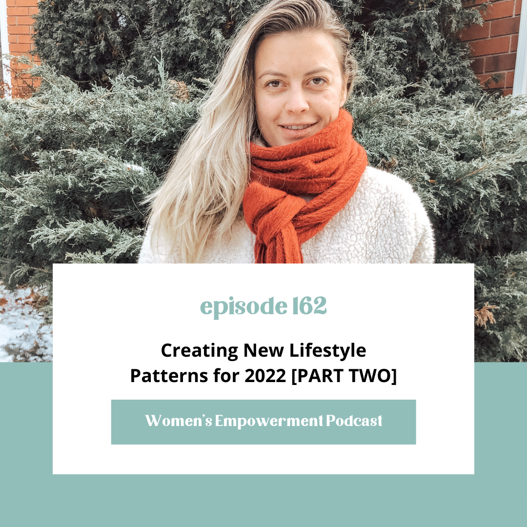 E162: Creating New Lifestyle Patterns for 2022 [PART TWO]