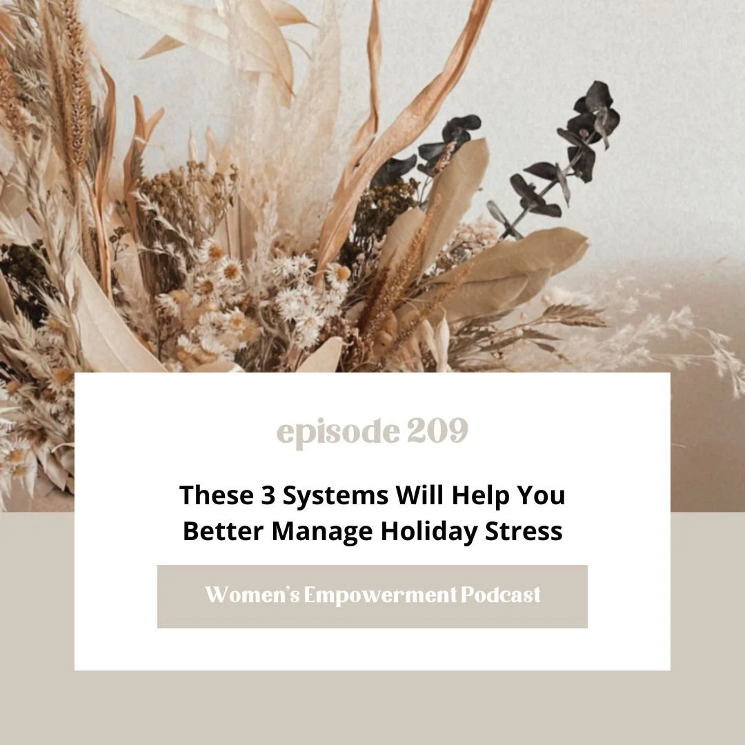 E209: These 3 Systems Will Help You Better Manage Holiday Stress