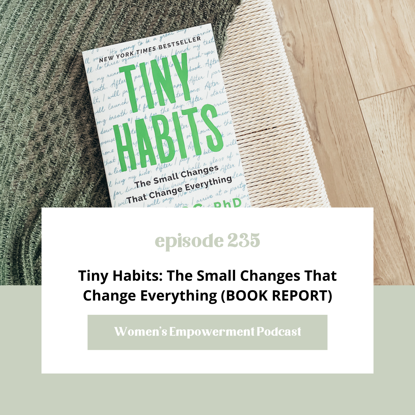 E235: Tiny Habits: The Small Changes That Change Everything (BOOK REPORT)