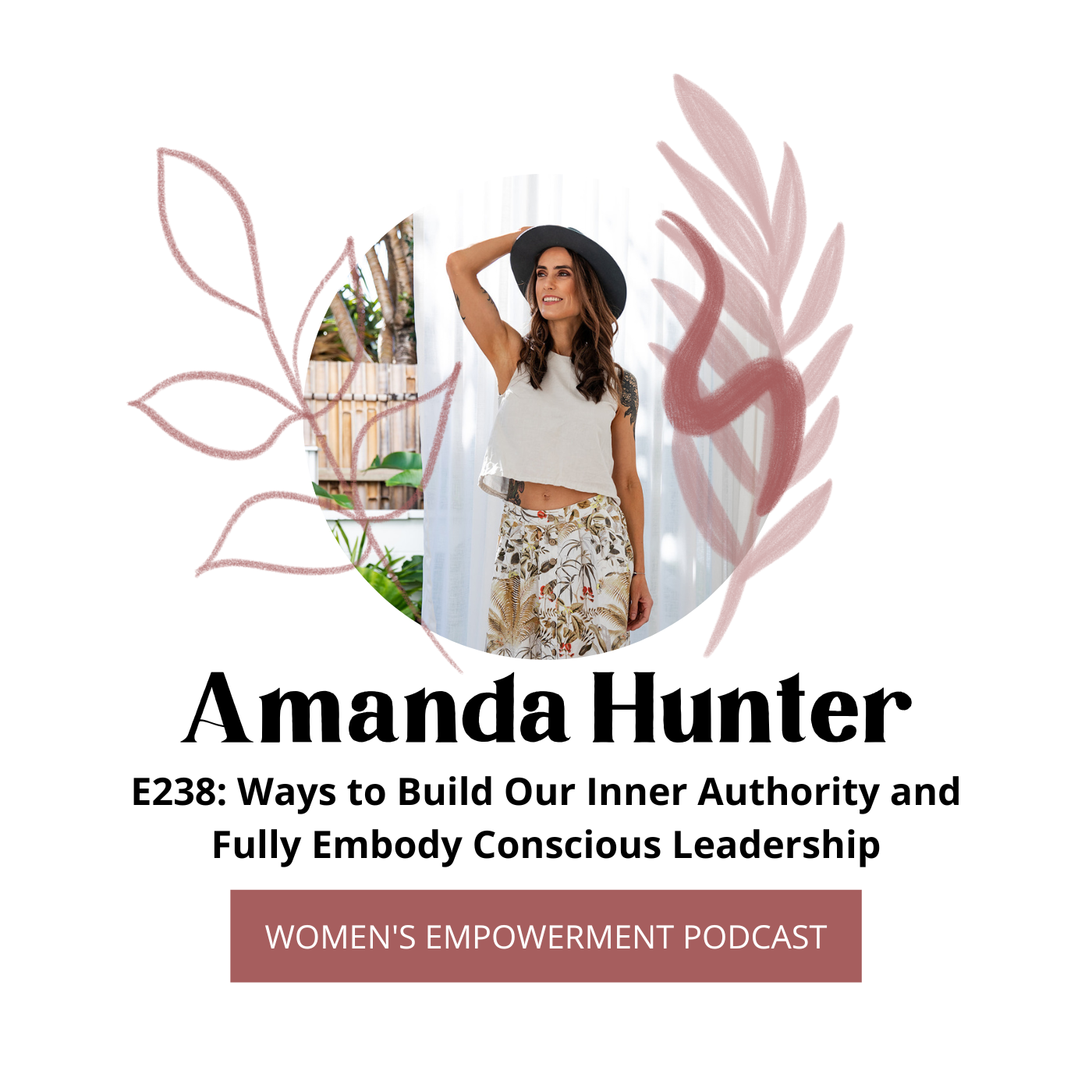 E238: Ways to Build Our Inner Authority and Fully Embody Conscious Leadership with Amanda Hunter