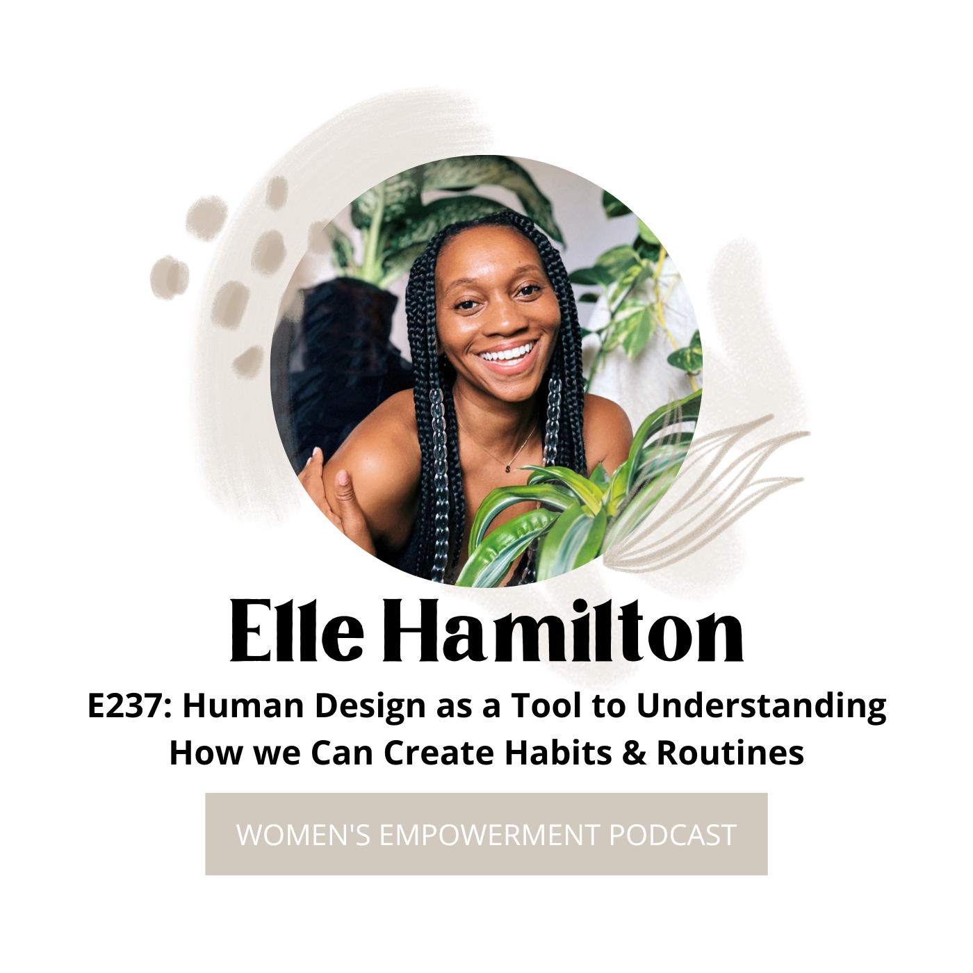 E237: Human Design as a Tool to Understanding How we Can Create Habits &amp; Routines