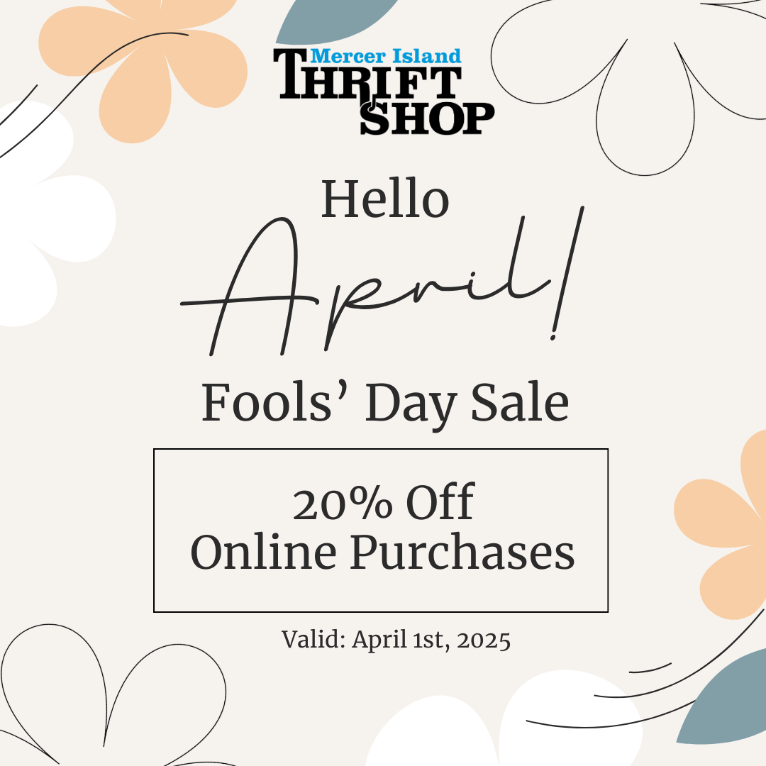 April Fools’ Day - Online Sale — Mercer Island Thrift Shop