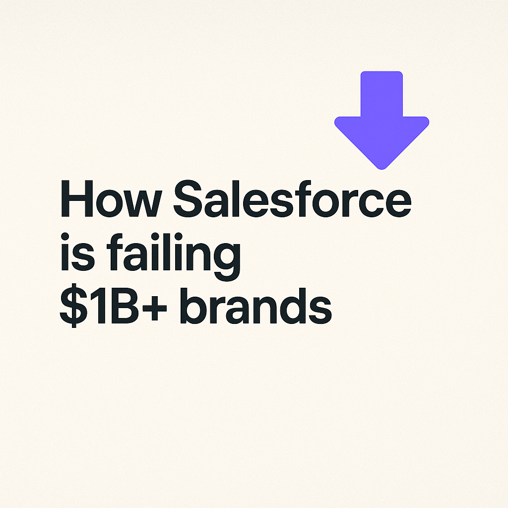 How Salesforce is failing $1B+ brands