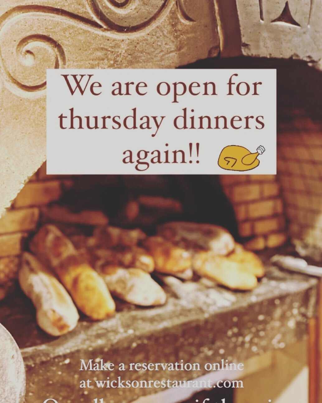 Open for Thursday Dinner again. Make your reservation online at wicksonrestaurant.com. Or call us for last minute dining.