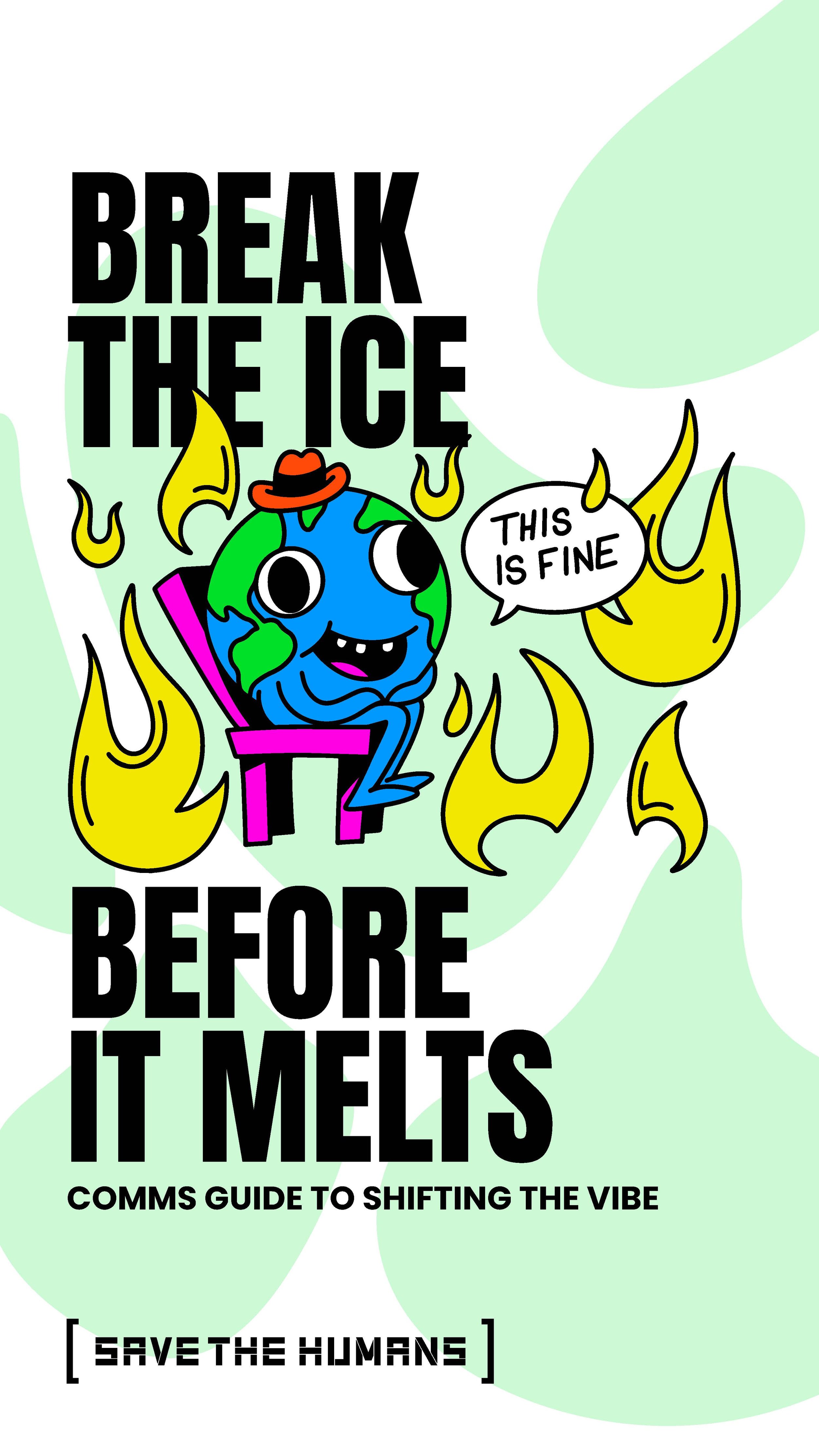 Break the Ice Before it Melts_Comms Guide_(c)Save the Humans_Page_01.jpg