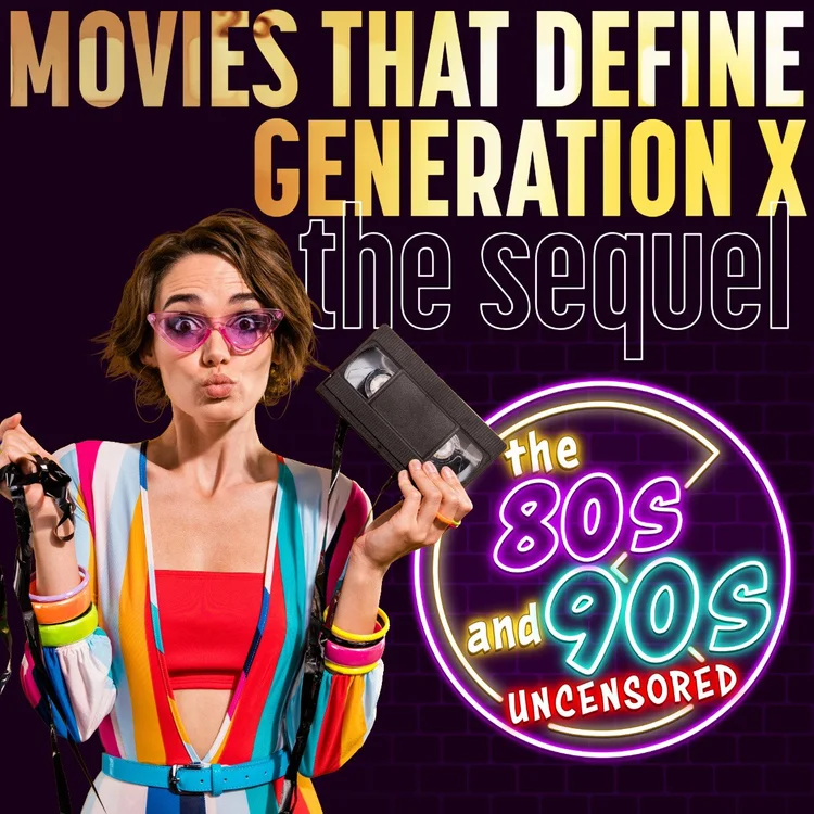 Movies that Define Generation X: The Sequel — The 80s and 90s