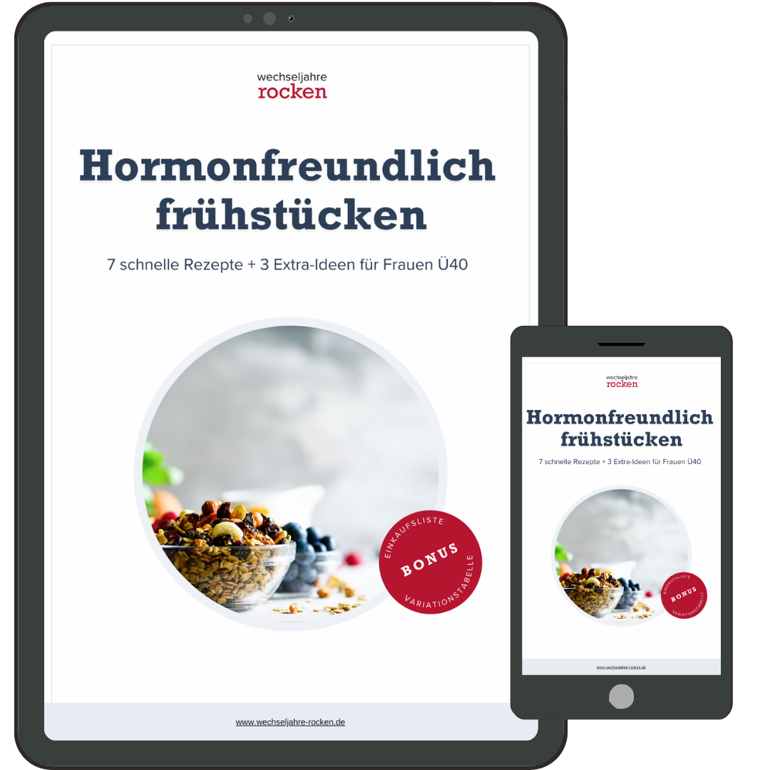 Hormonfreundliches Frühstück Guide mit 7 schnellen Rezepten und 3 Extra-Ideen für mehr Energie in den Wechseljahren.