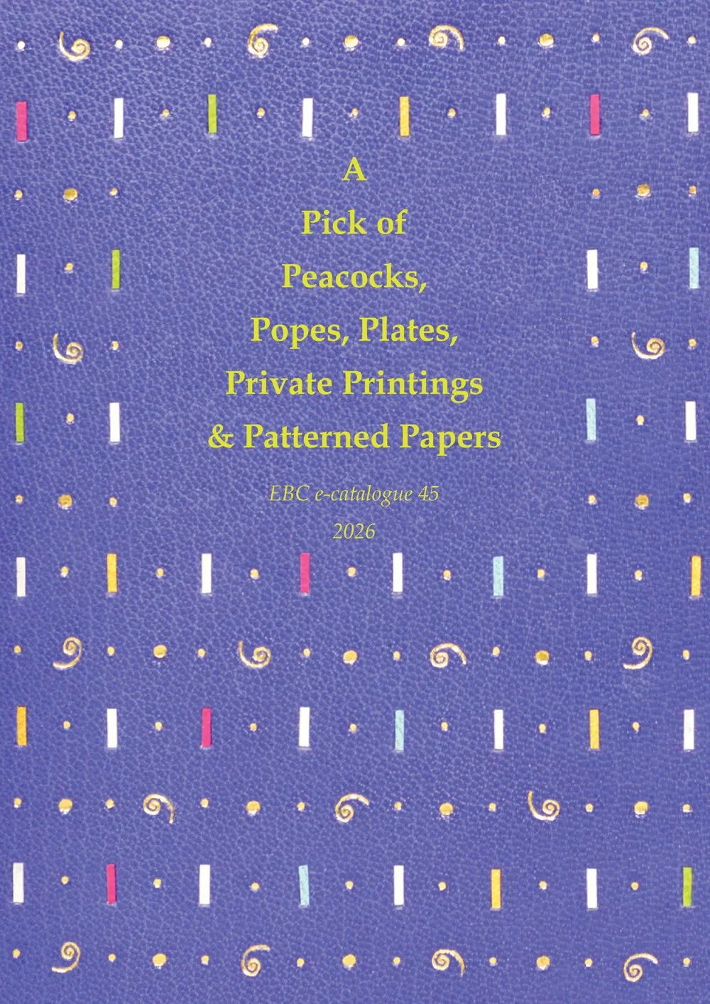 A Pick of Peacocks, Popes, Plates, Private Printings &amp; Patterned Papers