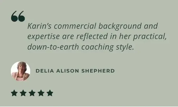 Testimonial: Karin Peeters’ corporate background and expertise are reflected in her practical, down-to-earth coaching style.