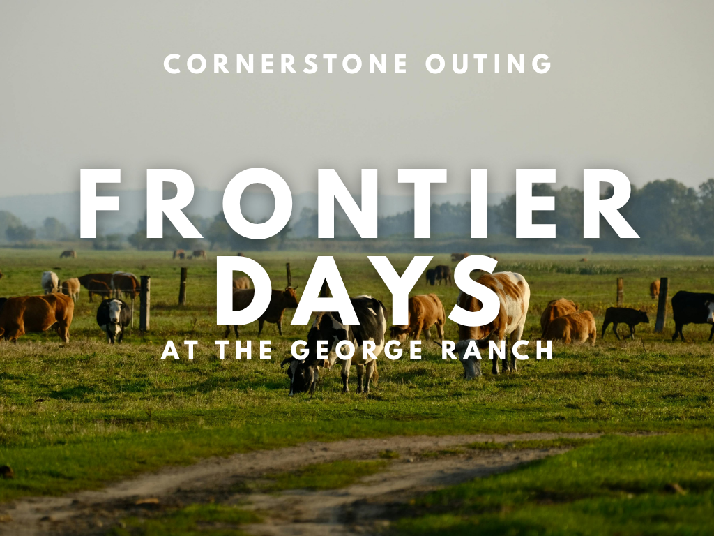 Cornerstone Outing: Frontier Days at The George Ranch