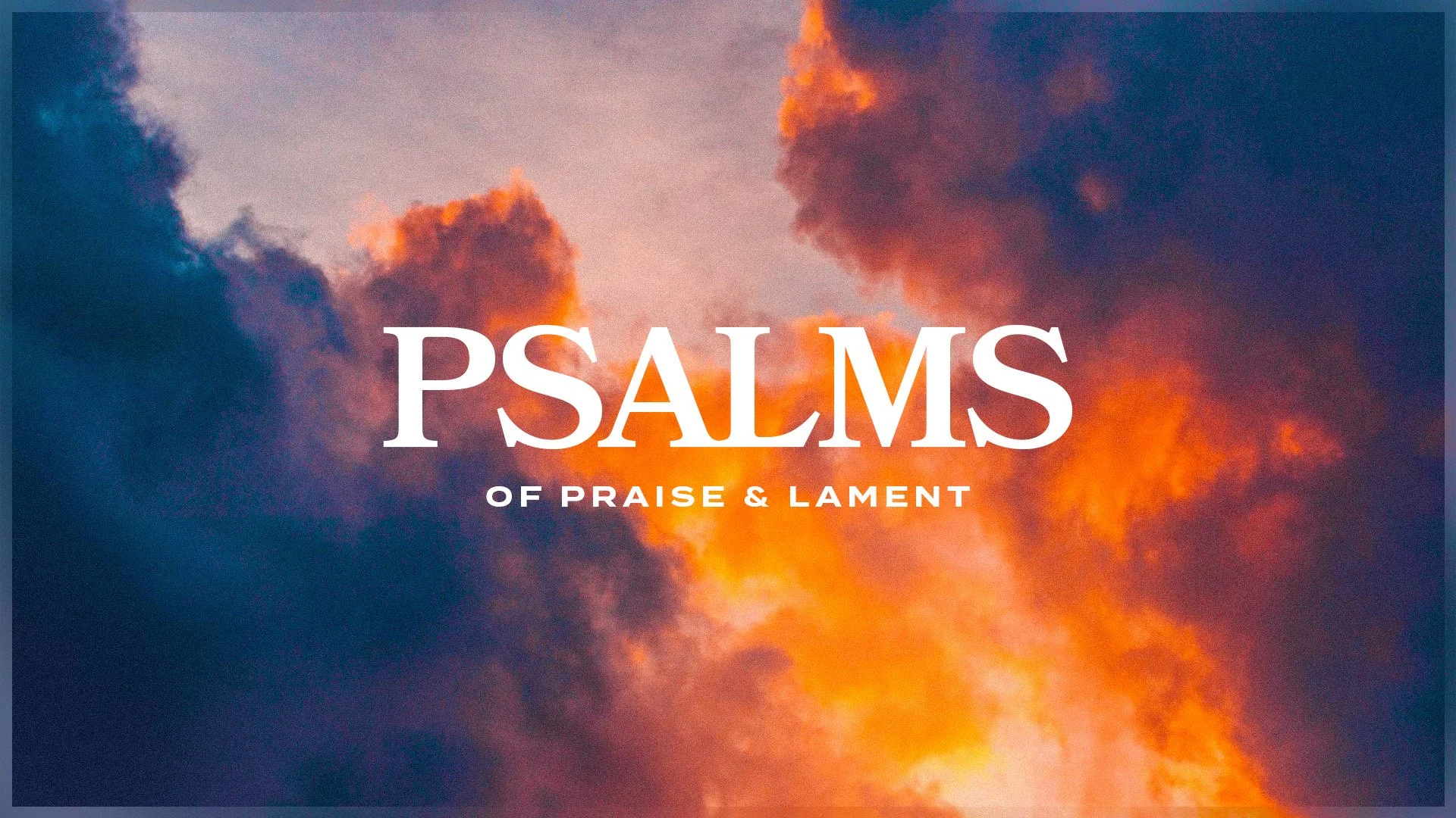 Psalm 117 | Praise and Lament