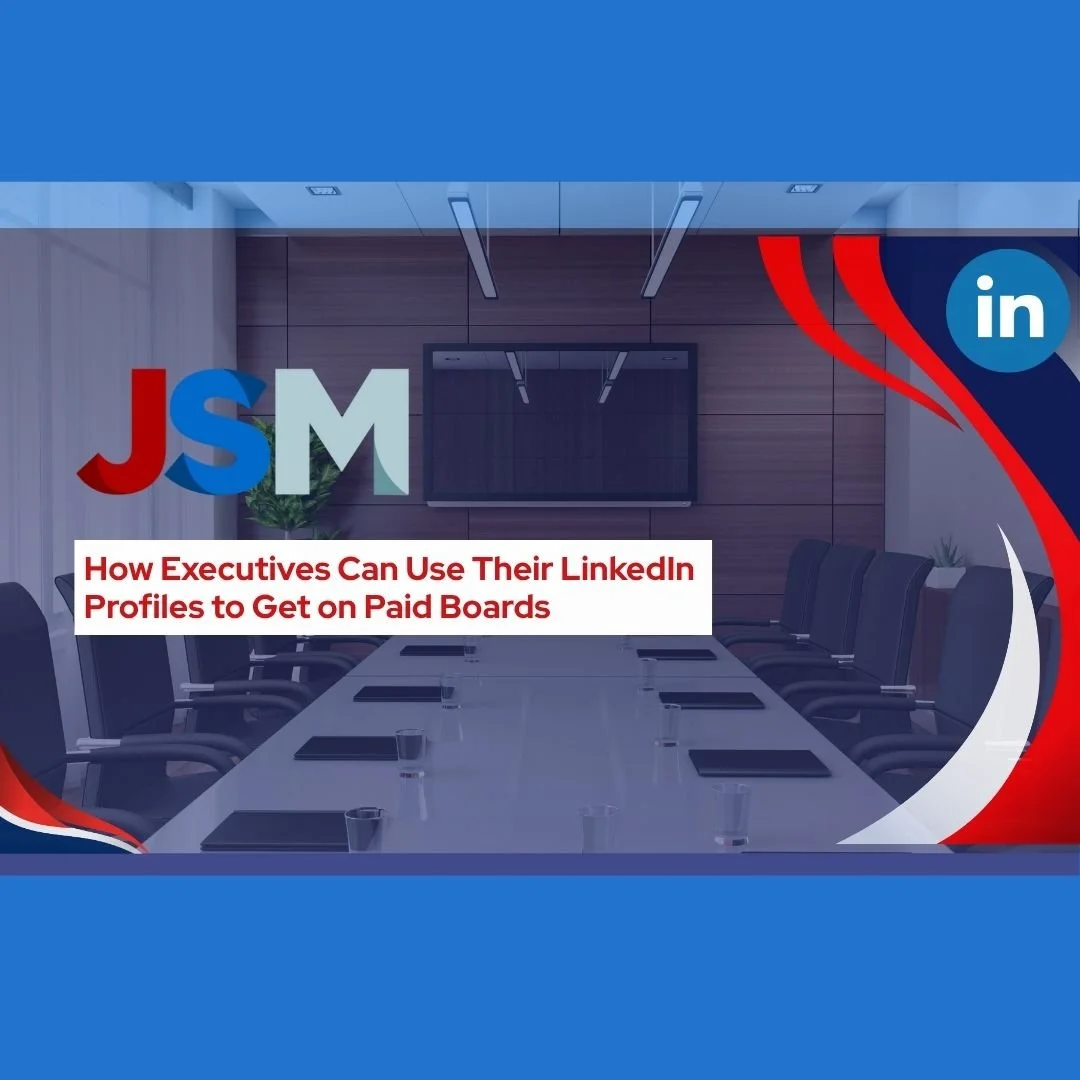 How Executives Can Use Their LinkedIn Profiles to Get on Paid Boards