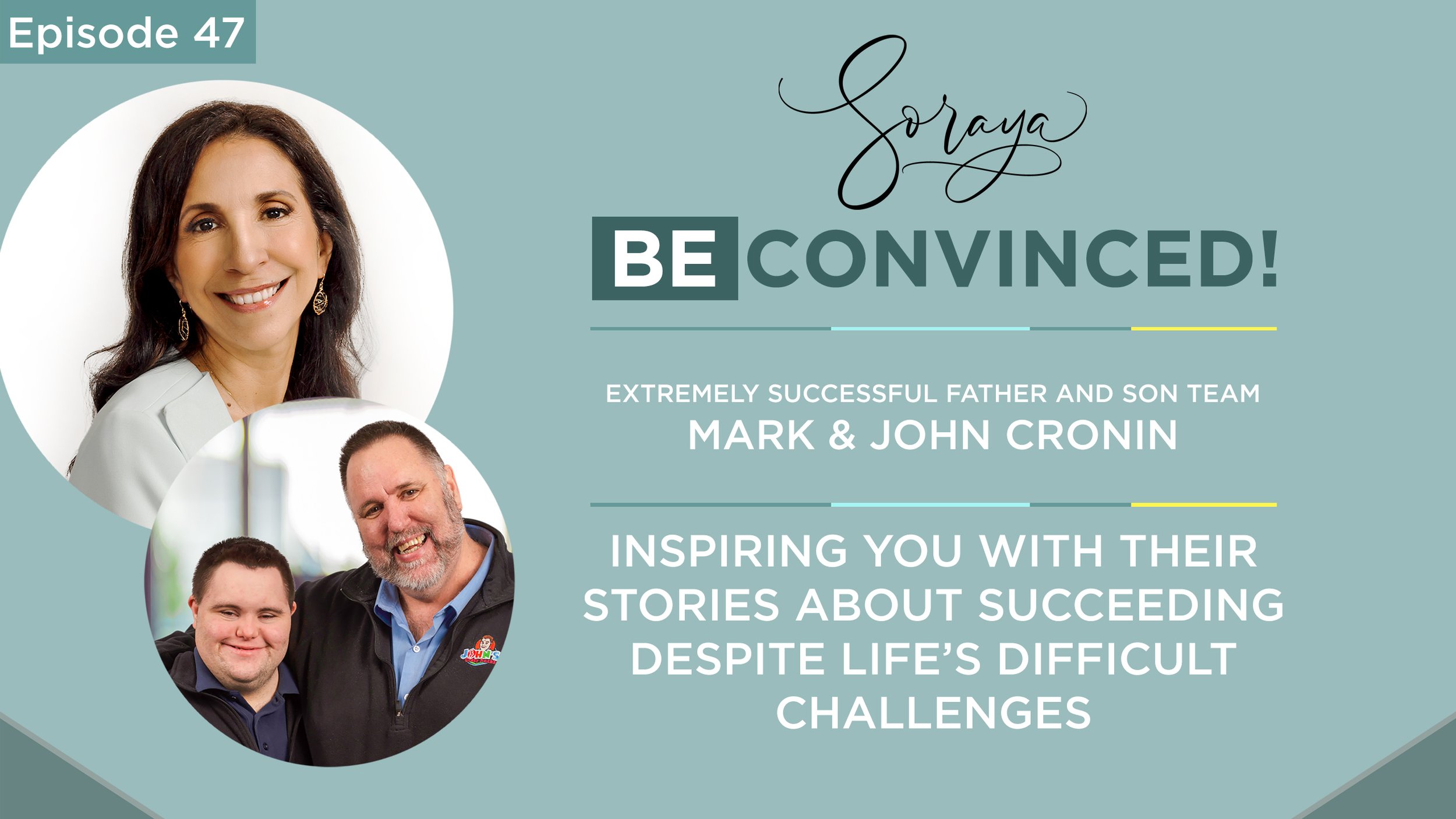 Ep. #47 - Extremely Successful Entrepreneurs, the Father and Son Team of Mark &amp; John Cronin Will Inspire You with Their Stories About Succeeding Despite Life’s Difficult Challenges