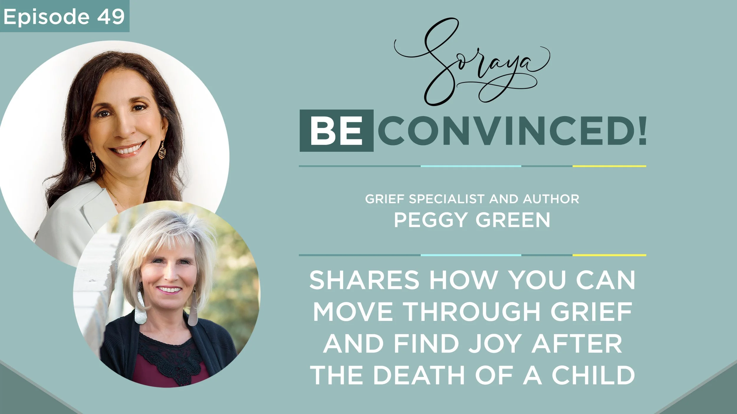 Ep. #49 - Grief Specialist and Author Peggy Green Shares How You Can Move Through Grief and Find Joy After the Death of a Child