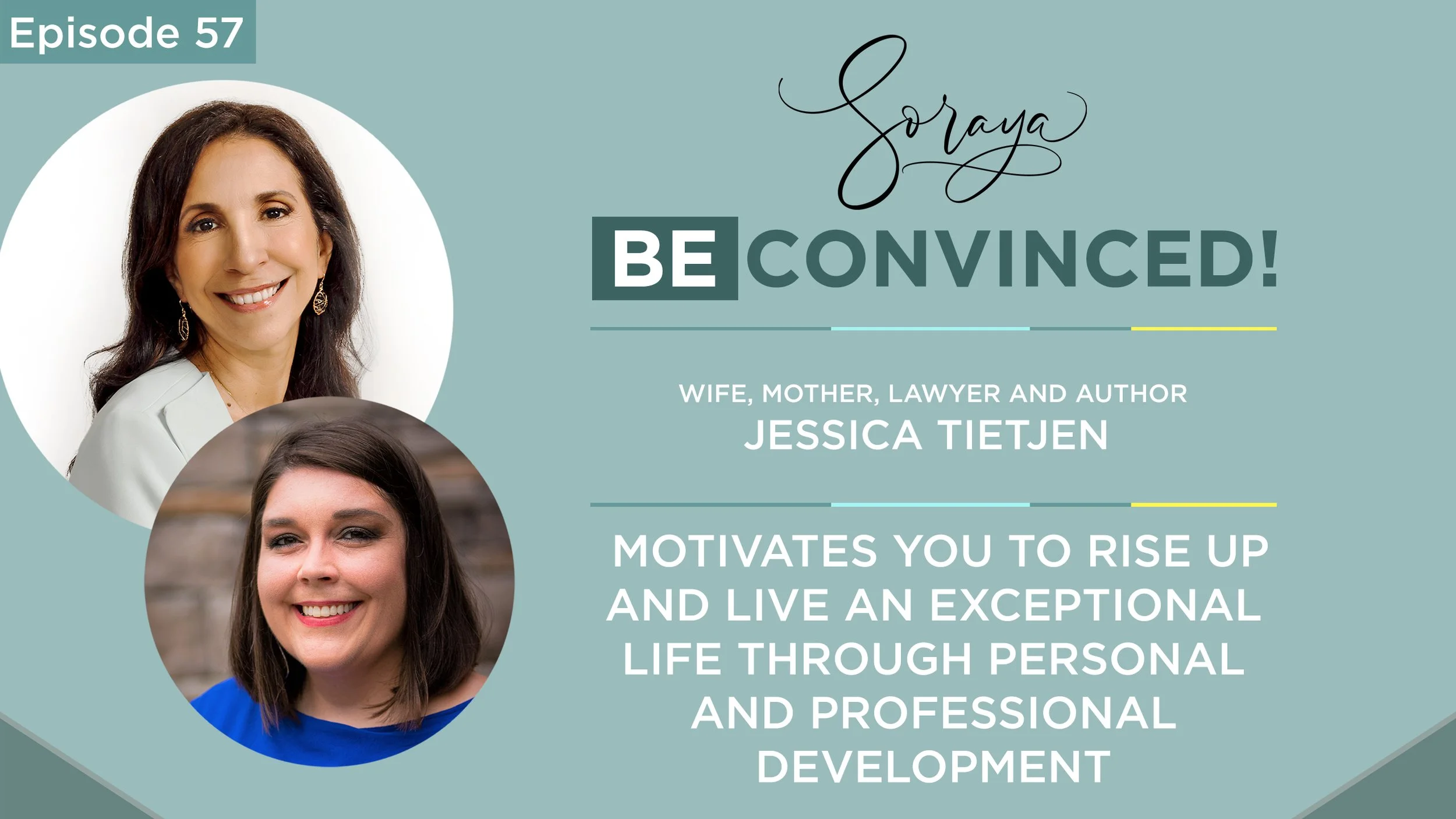 Ep. #57 - Jessica Tietjen Motivates You to Rise Up and Live an Exceptional Life Through Personal and Professional Development