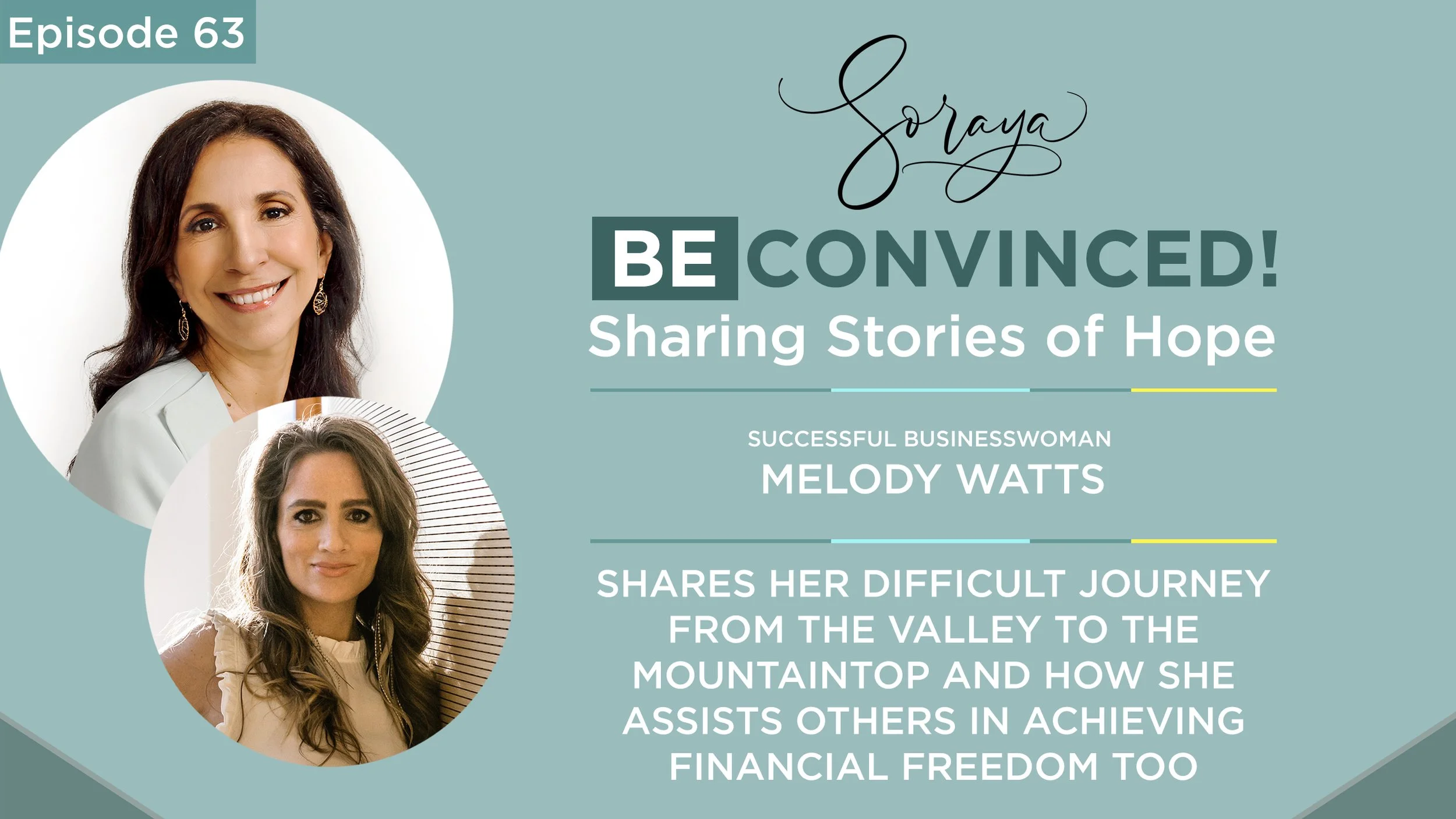 Ep. #63 - Successful Businesswoman Melody Watts Shares Her Difficult Journey from the Valley to the Mountaintop and How She Assists Others in Achieving Financial Freedom Too