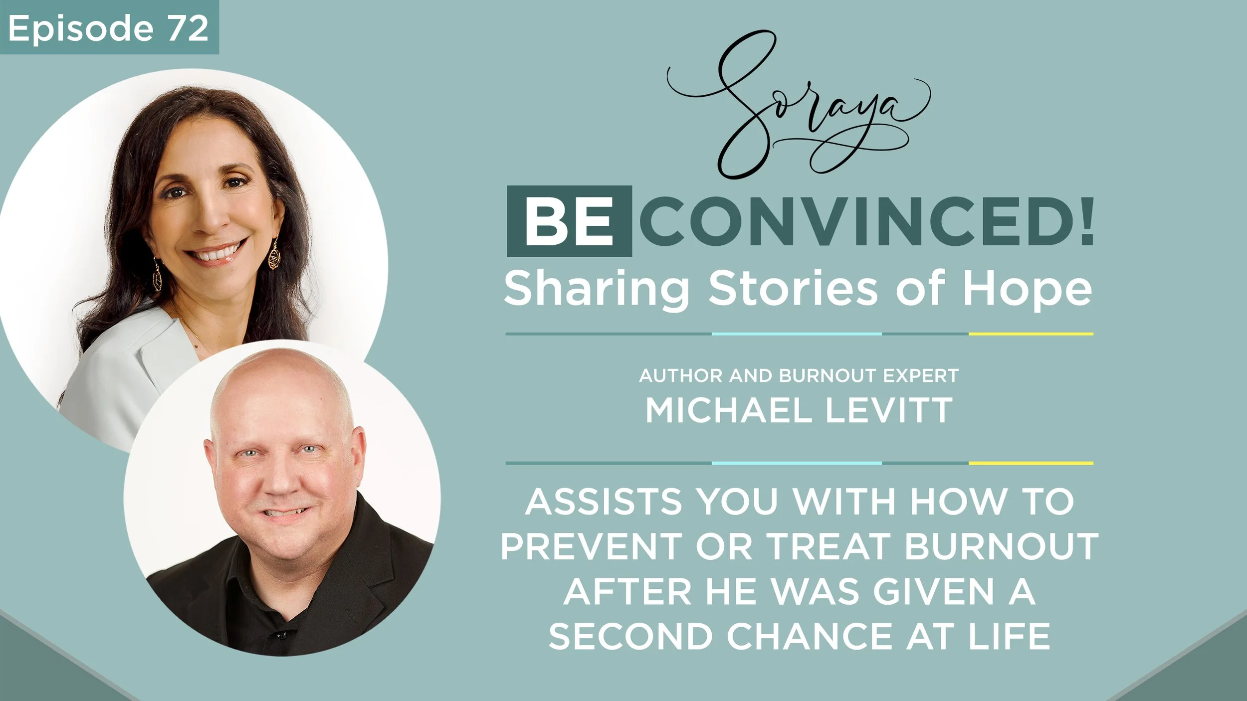 Ep. #72 - Author and Burnout Expert Michael Levitt Assists You with How to Prevent or Treat Burnout After He Was Given a Second Chance at Life