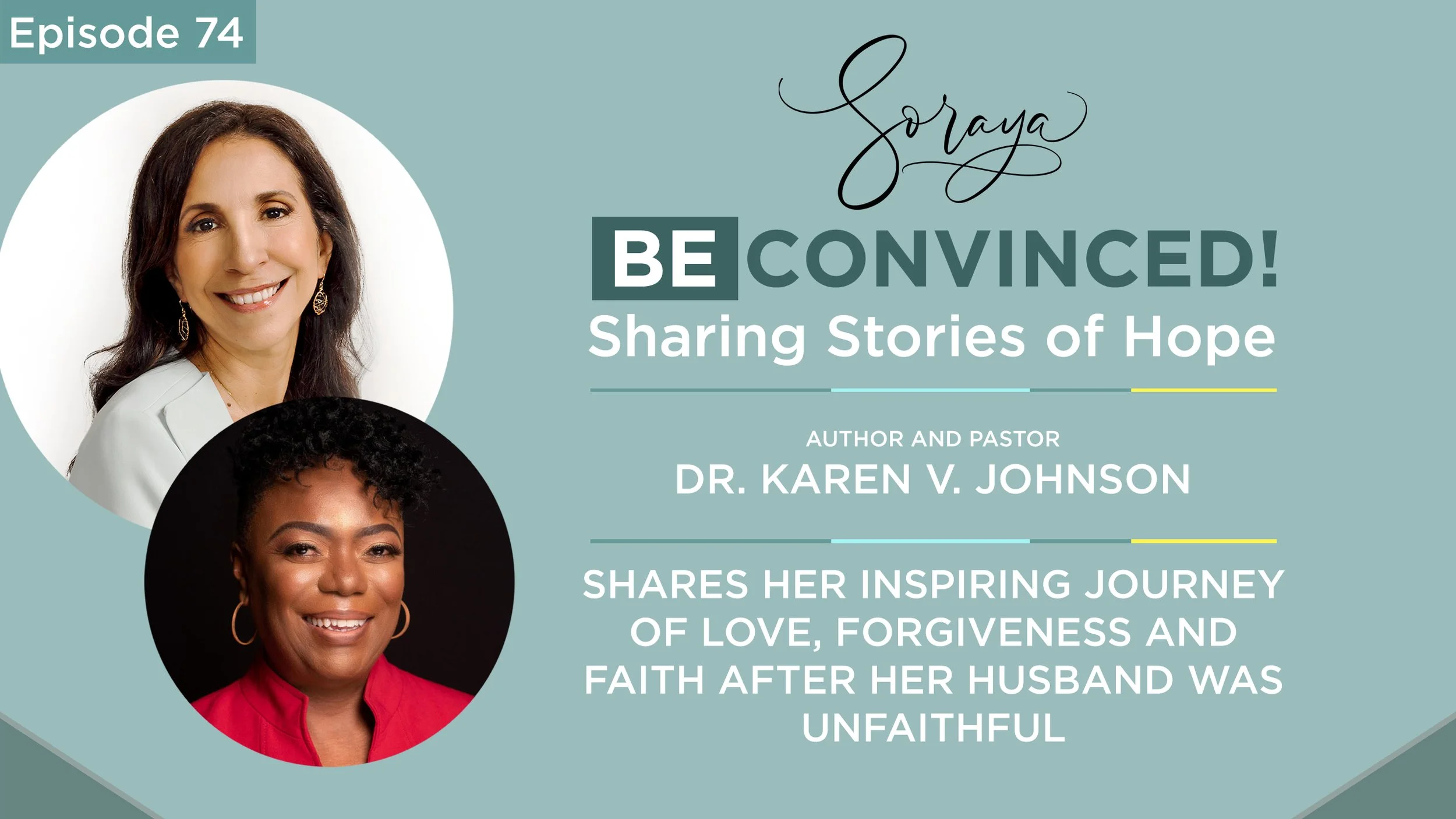 Ep. #74 - Author and Pastor Dr. Karen V. Johnson Shares Her Inspiring Journey of Love, Forgiveness, and Faith After Her Husband was Unfaithful