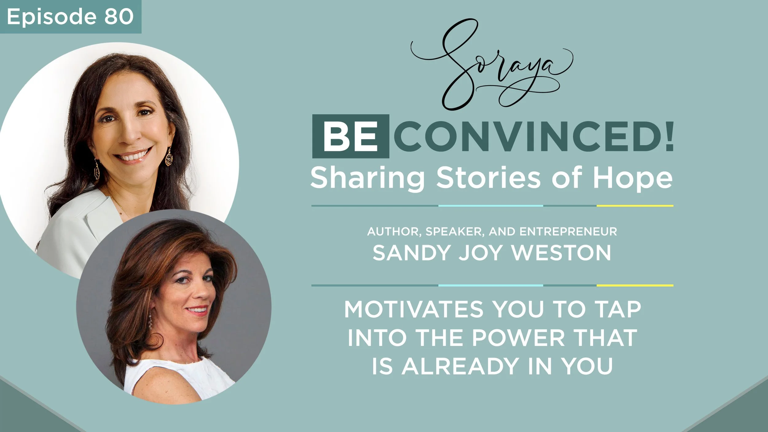 Ep. #80 - Author, Speaker, and Entrepreneur Sandy Joy Weston Motivates You to Tap into the Power That is Already in You