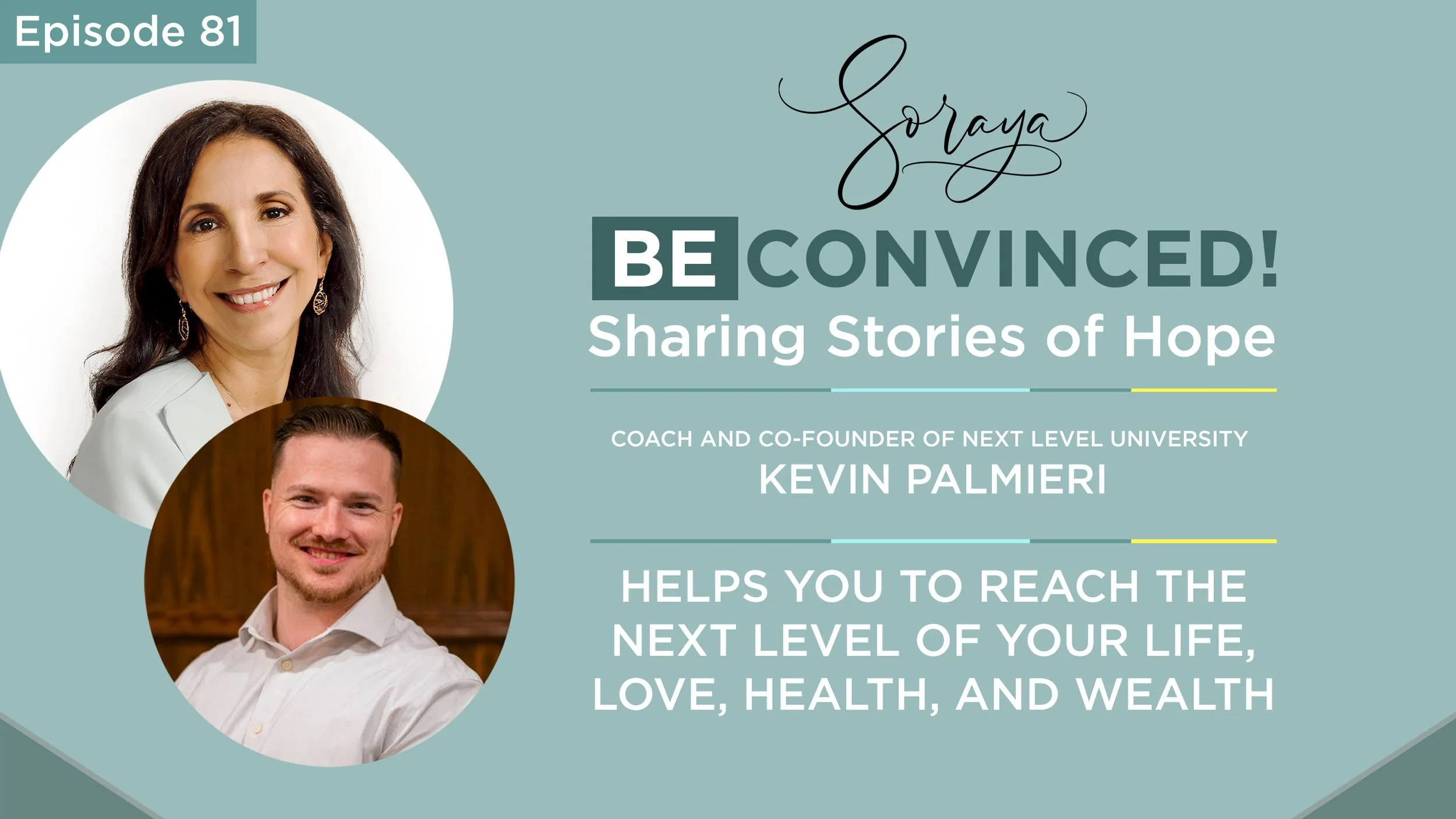 Ep. #81 - Coach and Co-Founder of Next Level University Kevin Palmieri Helps You to Reach the Next Level of Your Life, Love, Health, and Wealth