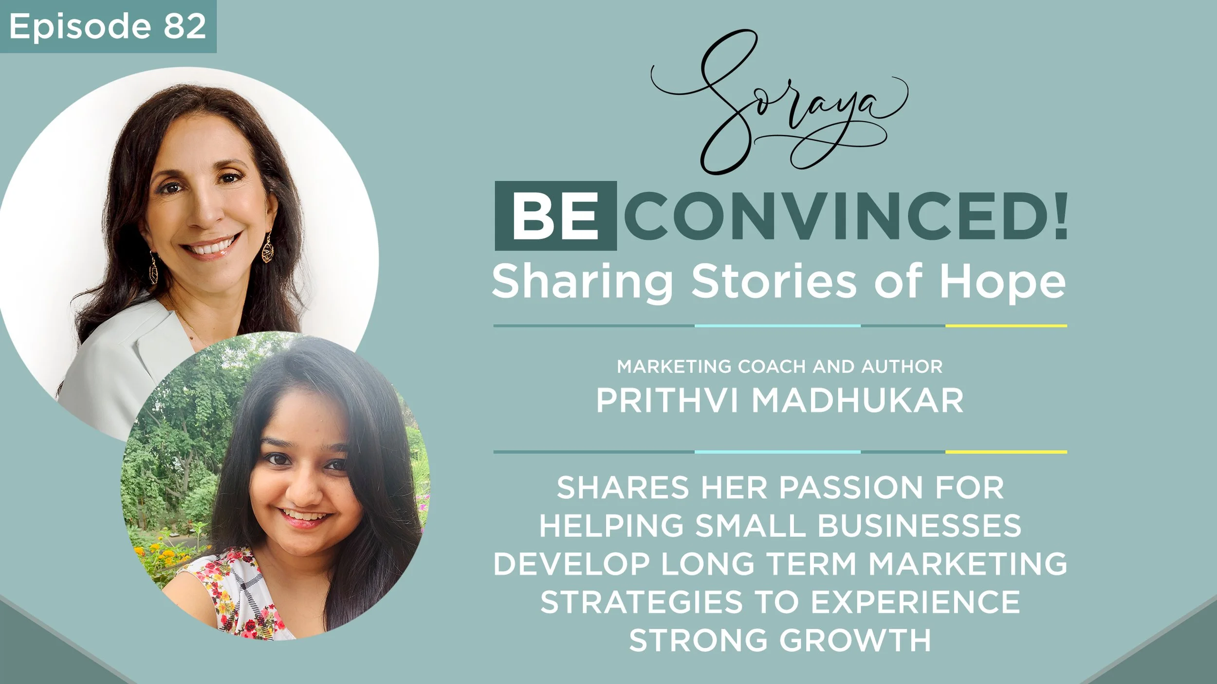 Ep. #82 - Marketing Coach and Author Prithvi Madhukar Shares Her Passion for Helping Small Businesses Develop Long Term Marketing Strategies to Experience Strong Growth