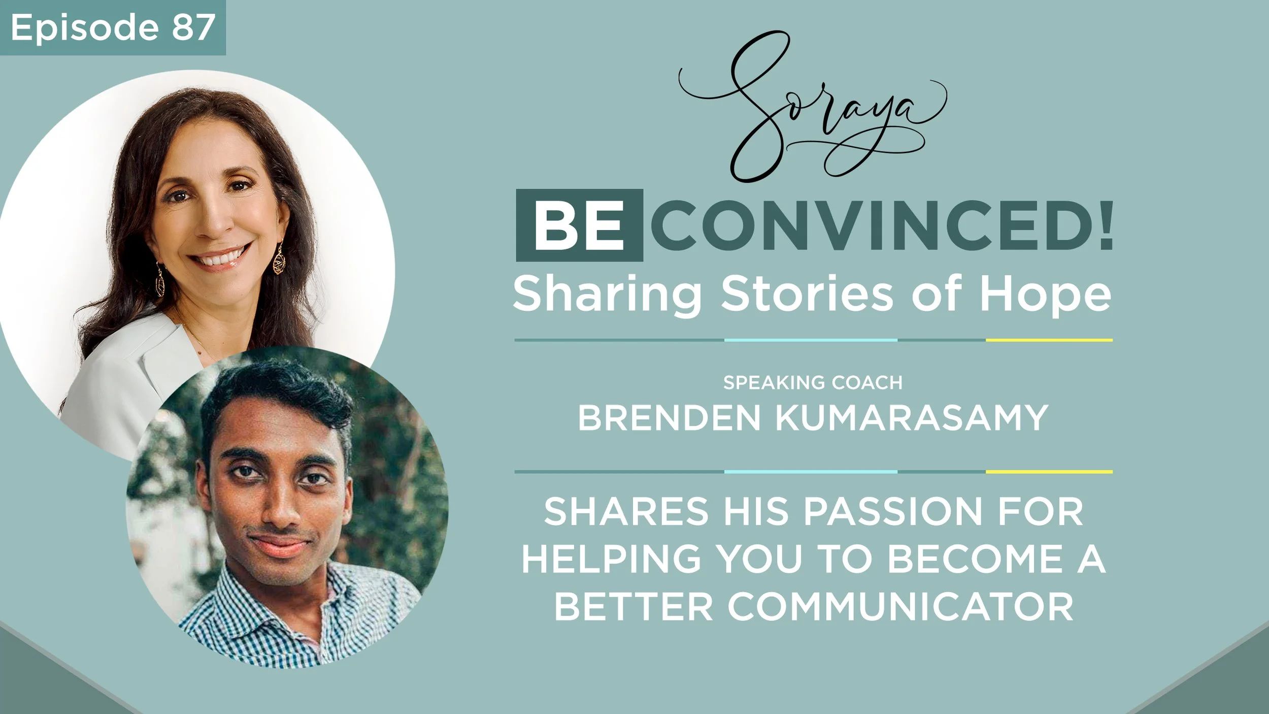Ep. #87 - Speaking Coach Brenden Kumarasamy Shares His Passion for Helping You to Become a Better Communicator