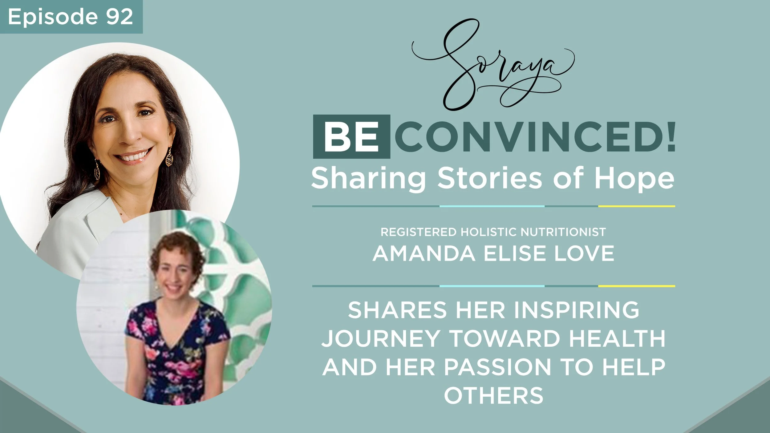 Ep. #92 - Registered Holistic Nutritionist Amanda Elise Love Shares Her Inspiring Journey Toward Health and Her Passion to Help Others