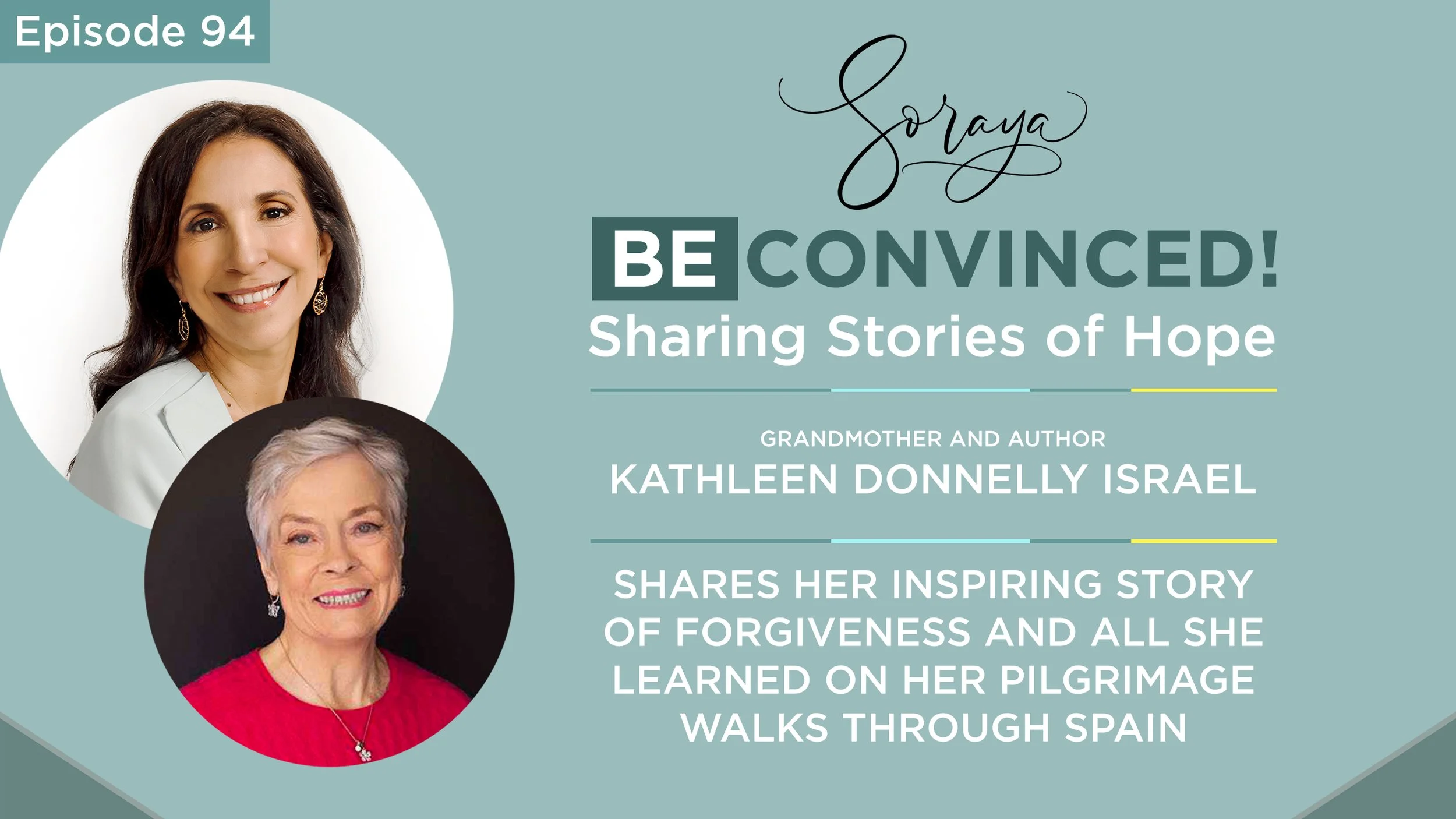 Ep. #94 - Grandmother and Author Kathleen Donnelly Israel Shares Her Inspiring Story of Forgiveness and All She Learned on Her Pilgrimage Walks Through Spain