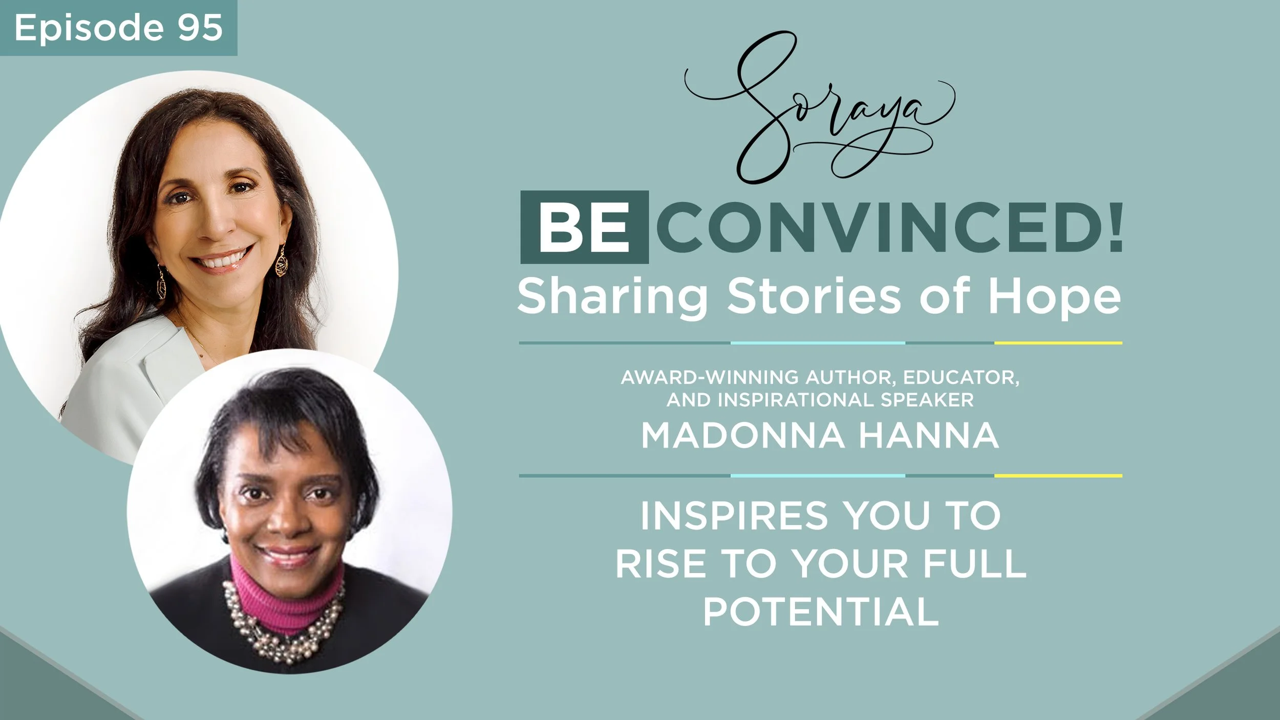 Ep. #95 - Award-Winning Author, Educator, and Inspirational Speaker Madonna Hanna Inspires You to Rise to Your Full Potential