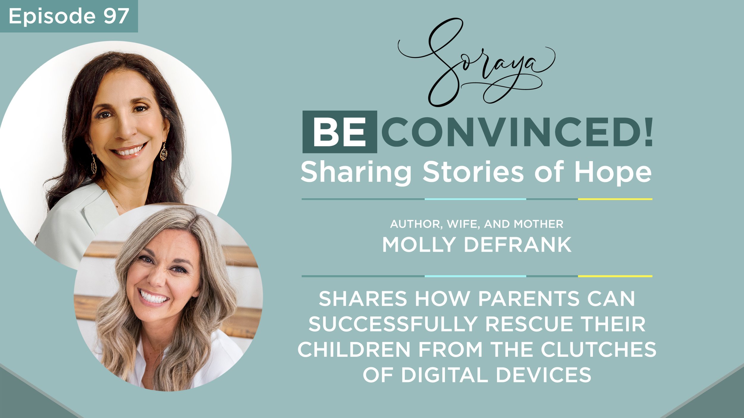 Ep. #97 - Author, Wife and Mother Molly DeFrank Shares How Parents Can Successfully Rescue Their Children from the Clutches of Digital Devices