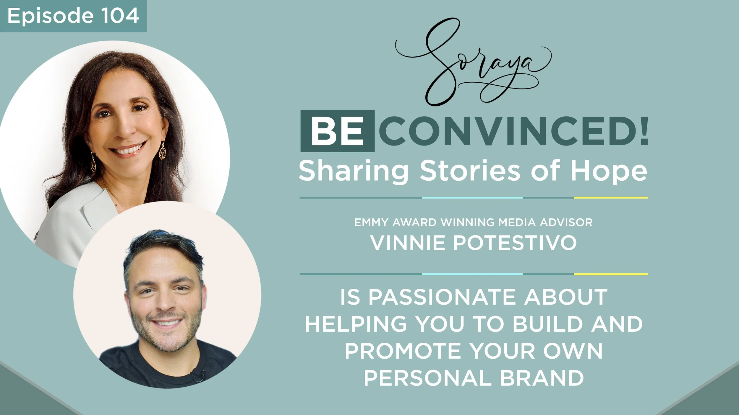 Ep. #104 - Emmy Award-Winning Media Advisor Vinnie Potestivo Is Passionate About Helping You to Build and Promote Your Own Personal Brand