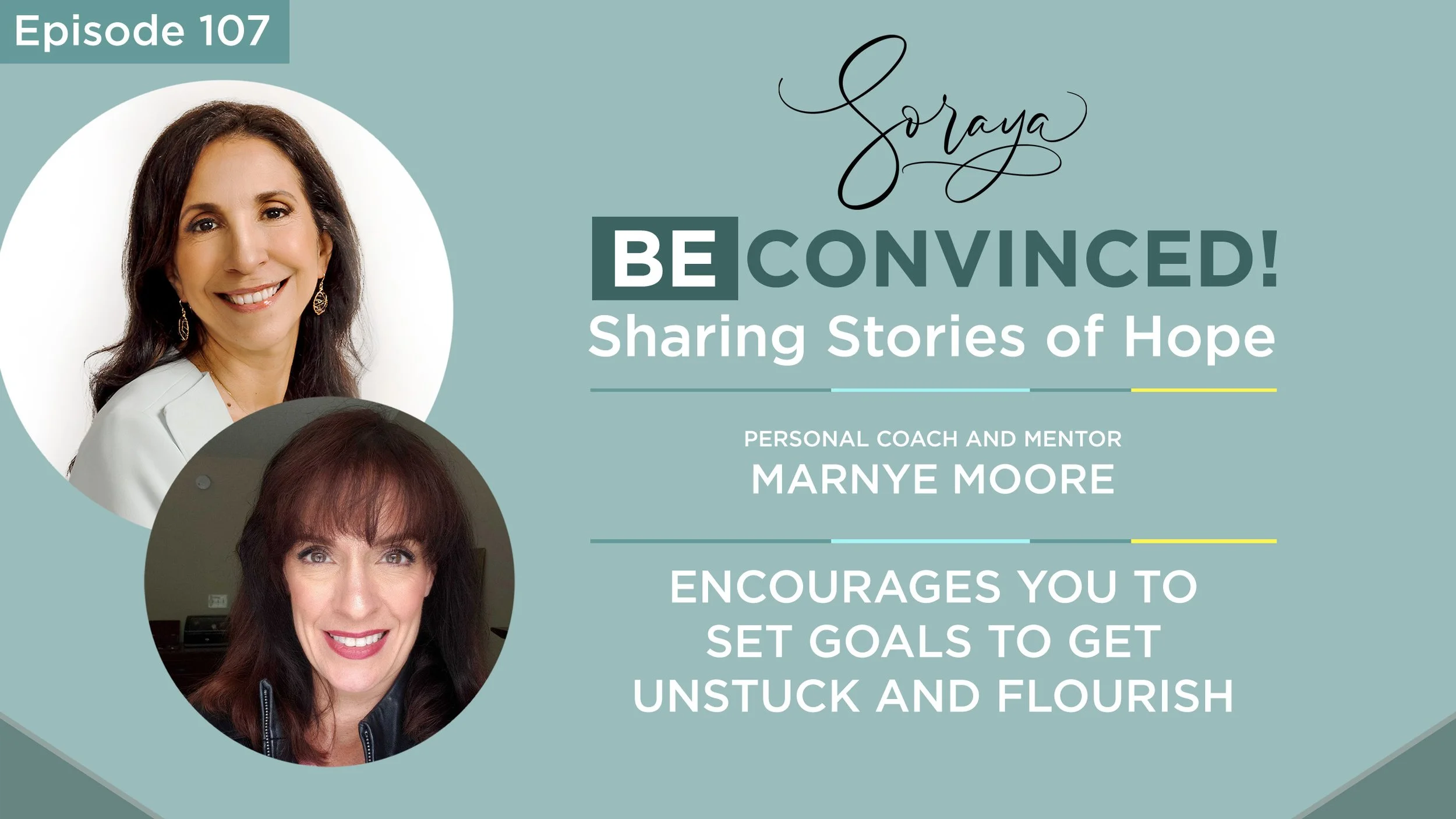 Ep. #107 - Personal Coach and Mentor Marnye Moore Encourages You to Set Goals to Get Unstuck and Flourish