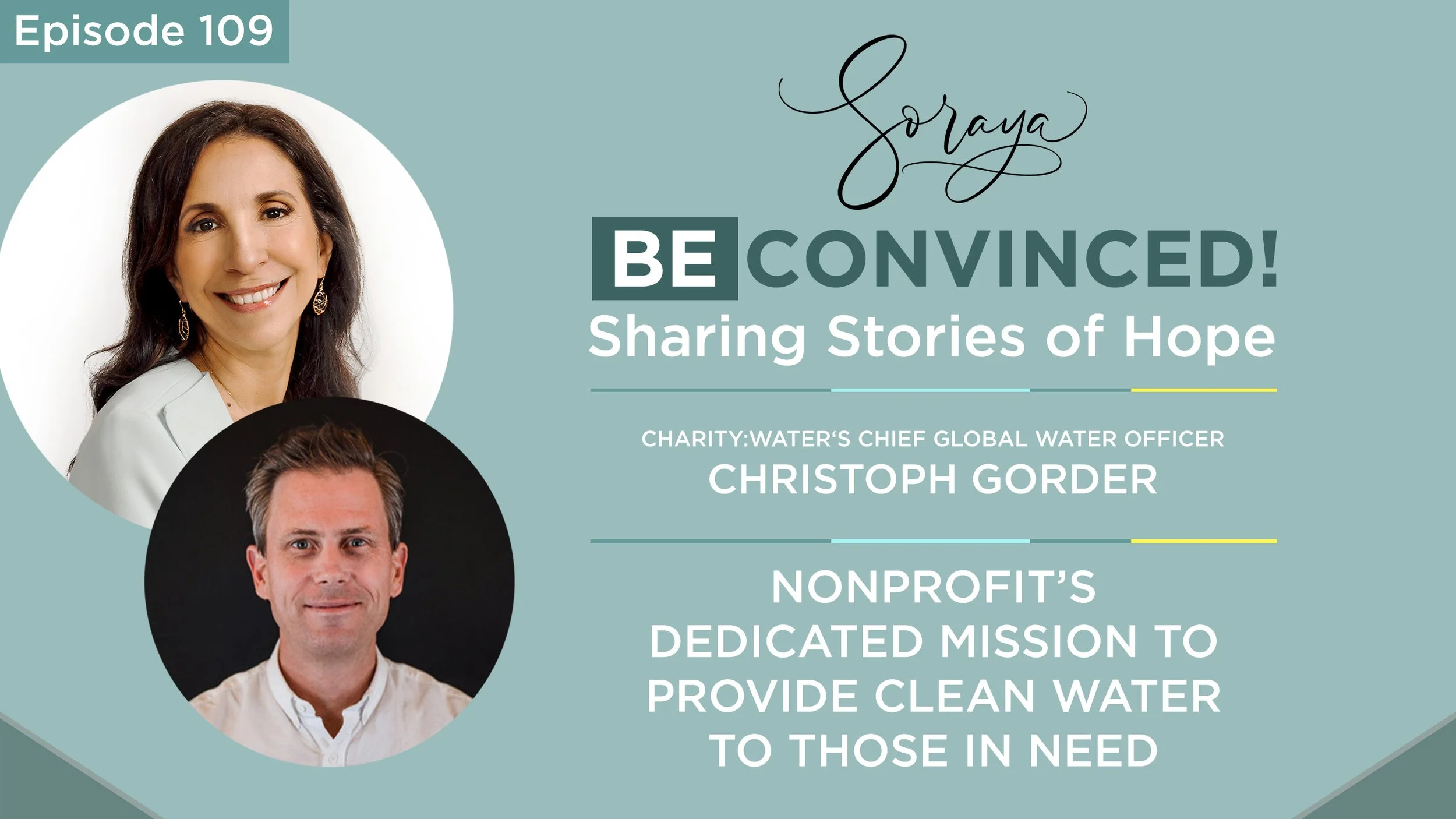 Ep. #109 - Charity:Water‘s Chief Global Water Officer Christoph Gorder Shares the Nonprofit’s Dedicated Mission to Provide Clean Water to Those in Need