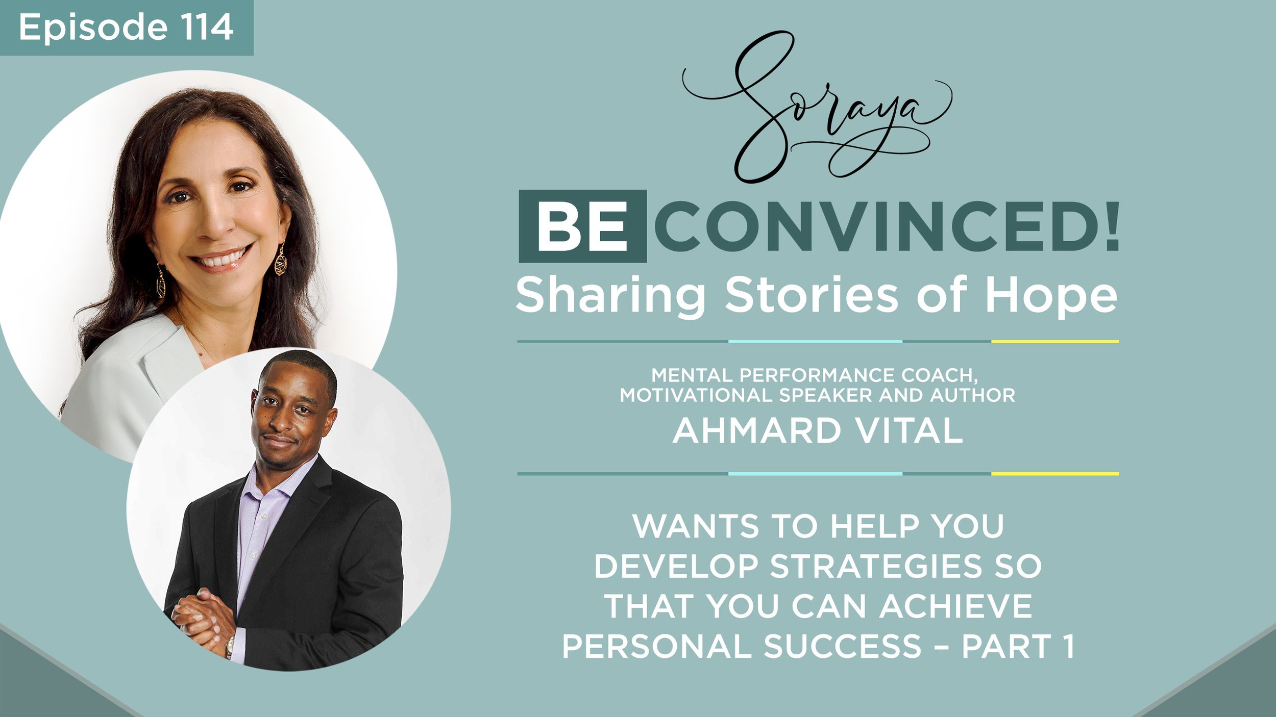 Ep. #114 - Mental Performance Coach, Motivational Speaker and Author Ahmard Vital Wants to Help You Develop Strategies so that You can Achieve Personal Success – Part 1