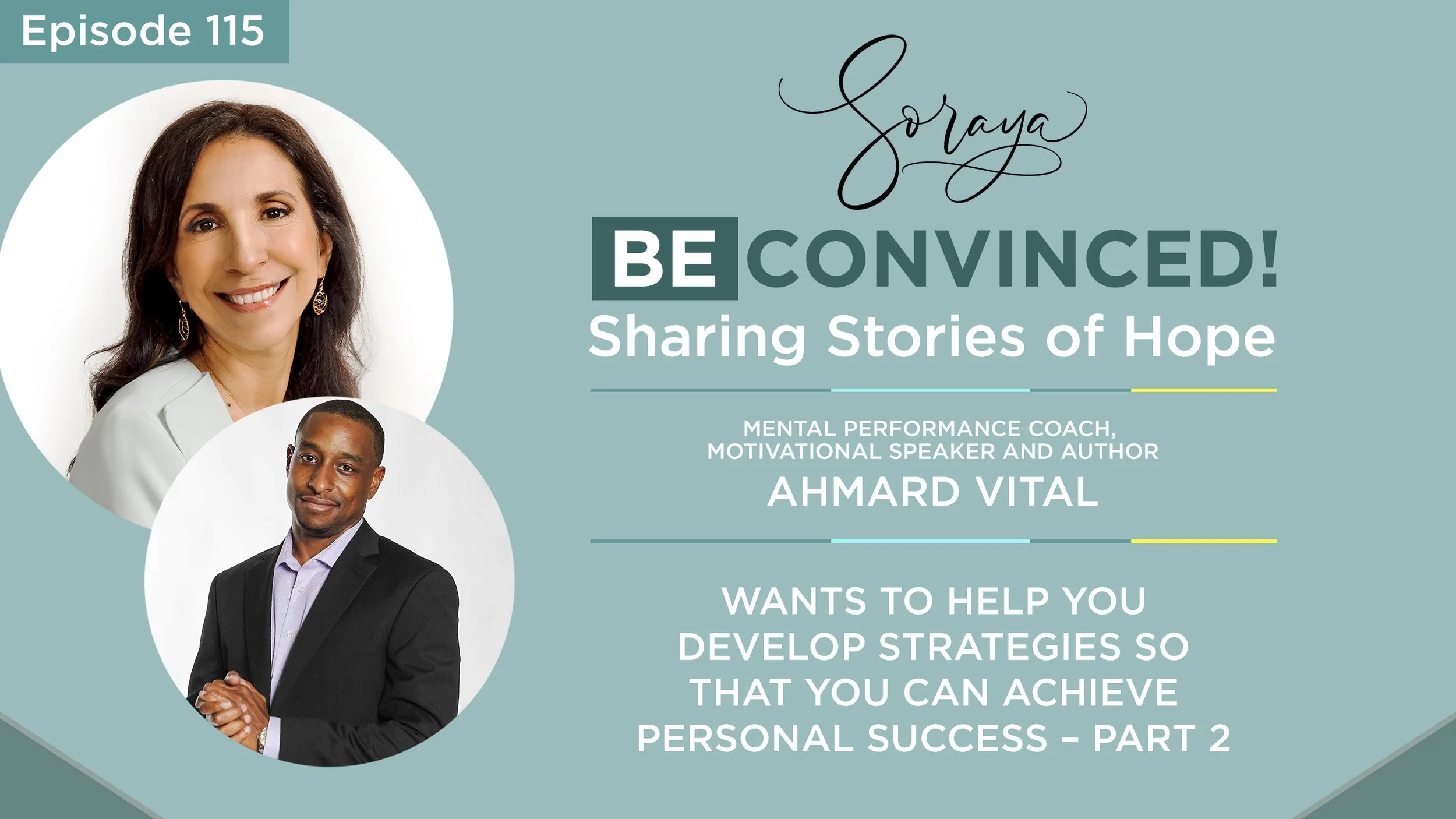 Ep. #115 - Mental Performance Coach, Motivational Speaker and Author Ahmard Vital Wants to Help You Develop Strategies so that You can Achieve Personal Success – Part 2