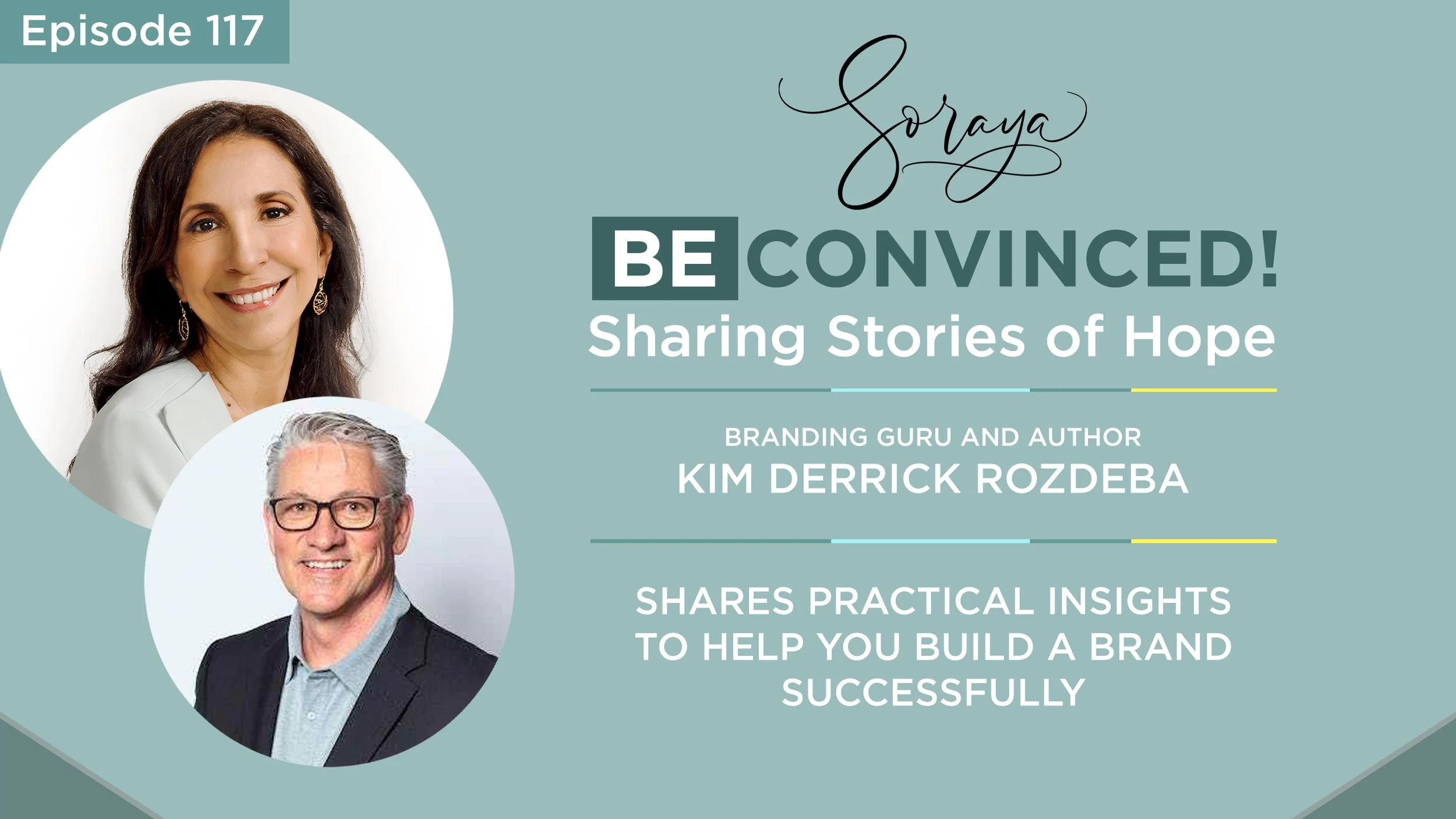 Ep. #117 - Branding Guru and Author Kim Derrick Rozdeba Shares Practical Insights to Help You Build a Brand Successfully