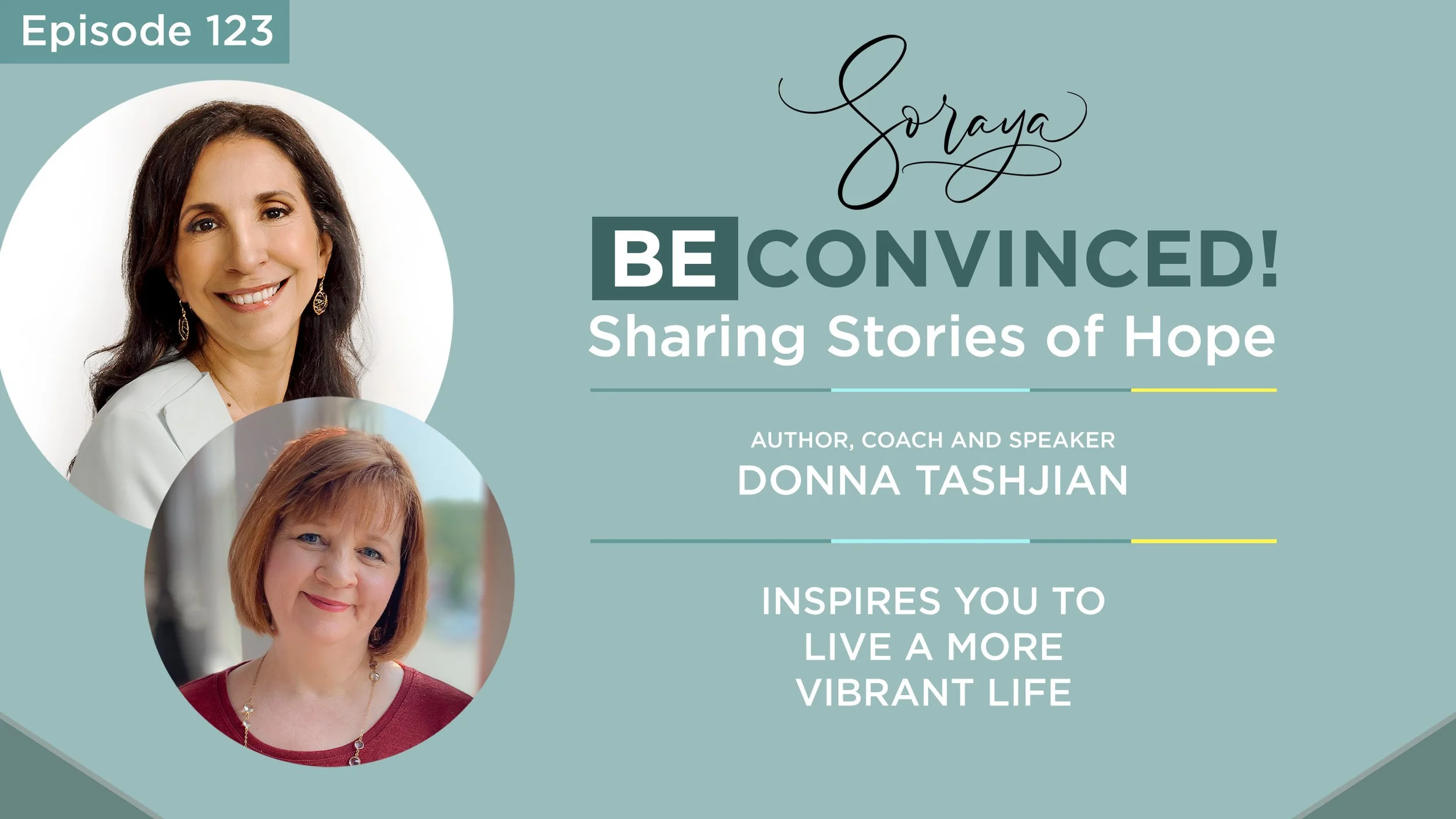 Ep. #123 - Author, Coach and Speaker Donna Tashjian Inspires You to Live a More Vibrant Life