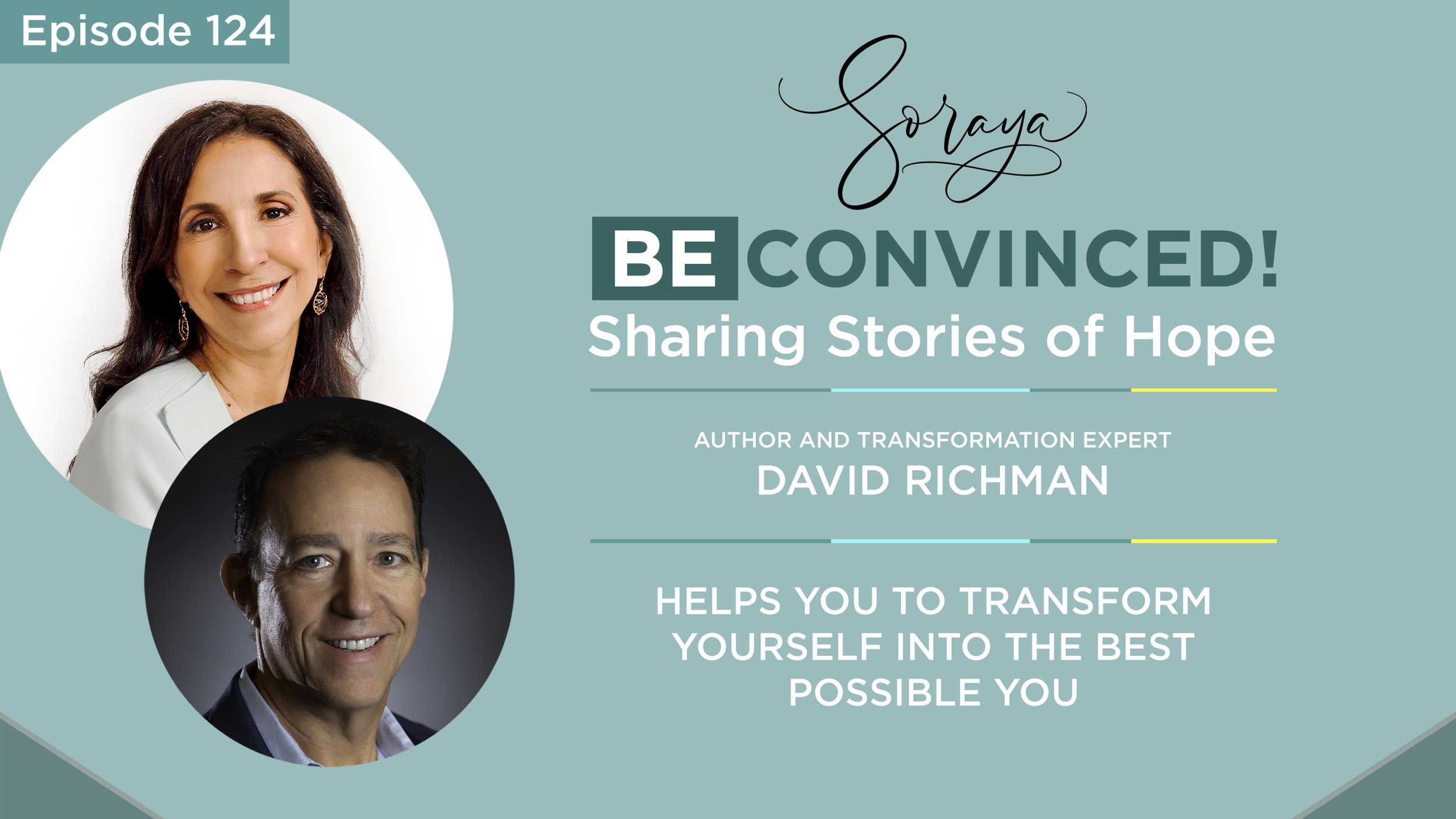 Ep. #124 - Author and Transformation Expert David Richman Helps You to Transform Yourself into the Best Possible You