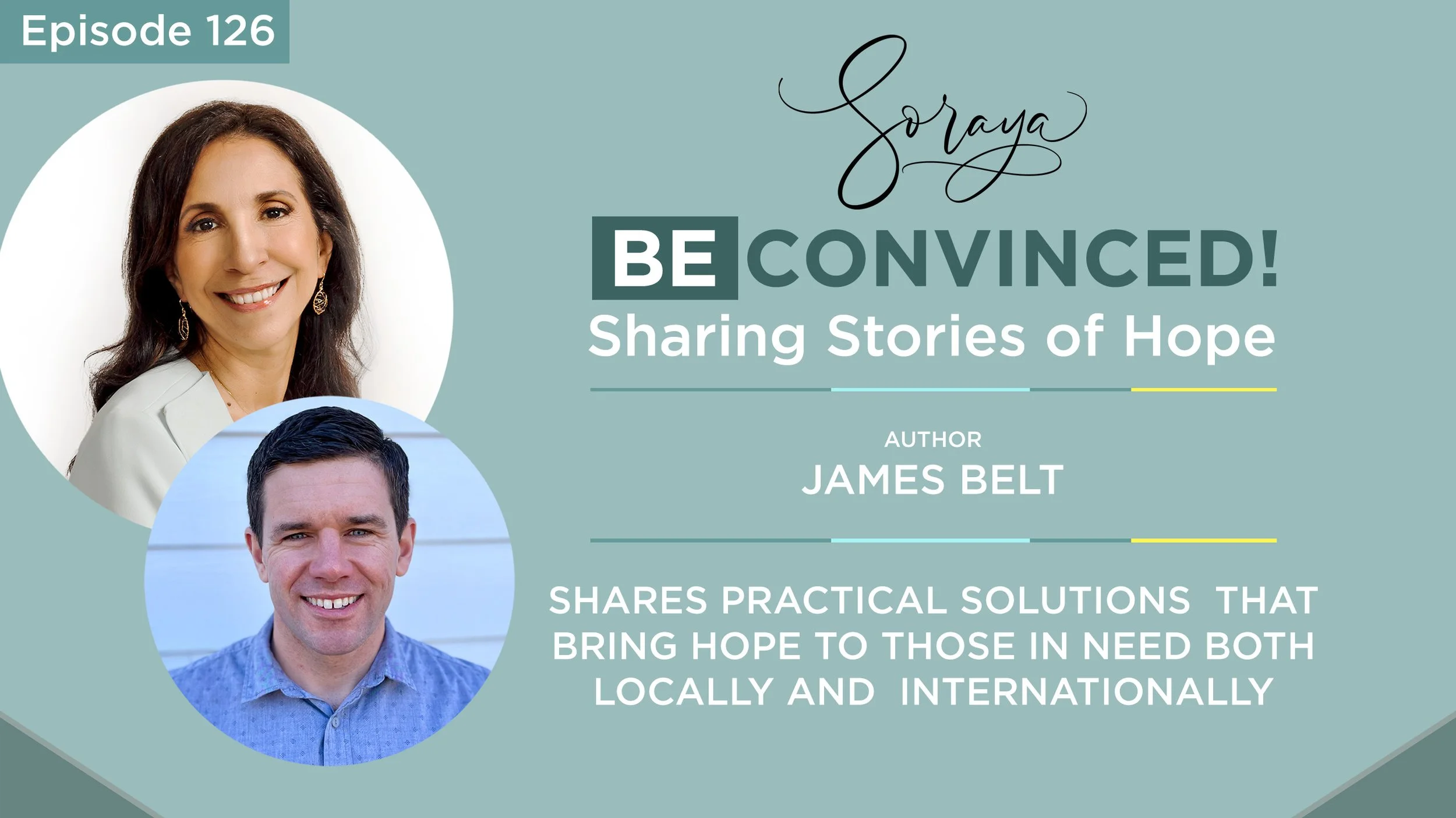 Ep. #126 - Author James Belt Shares Practical Solutions that Bring Hope to Those in Need Both Locally and Internationally