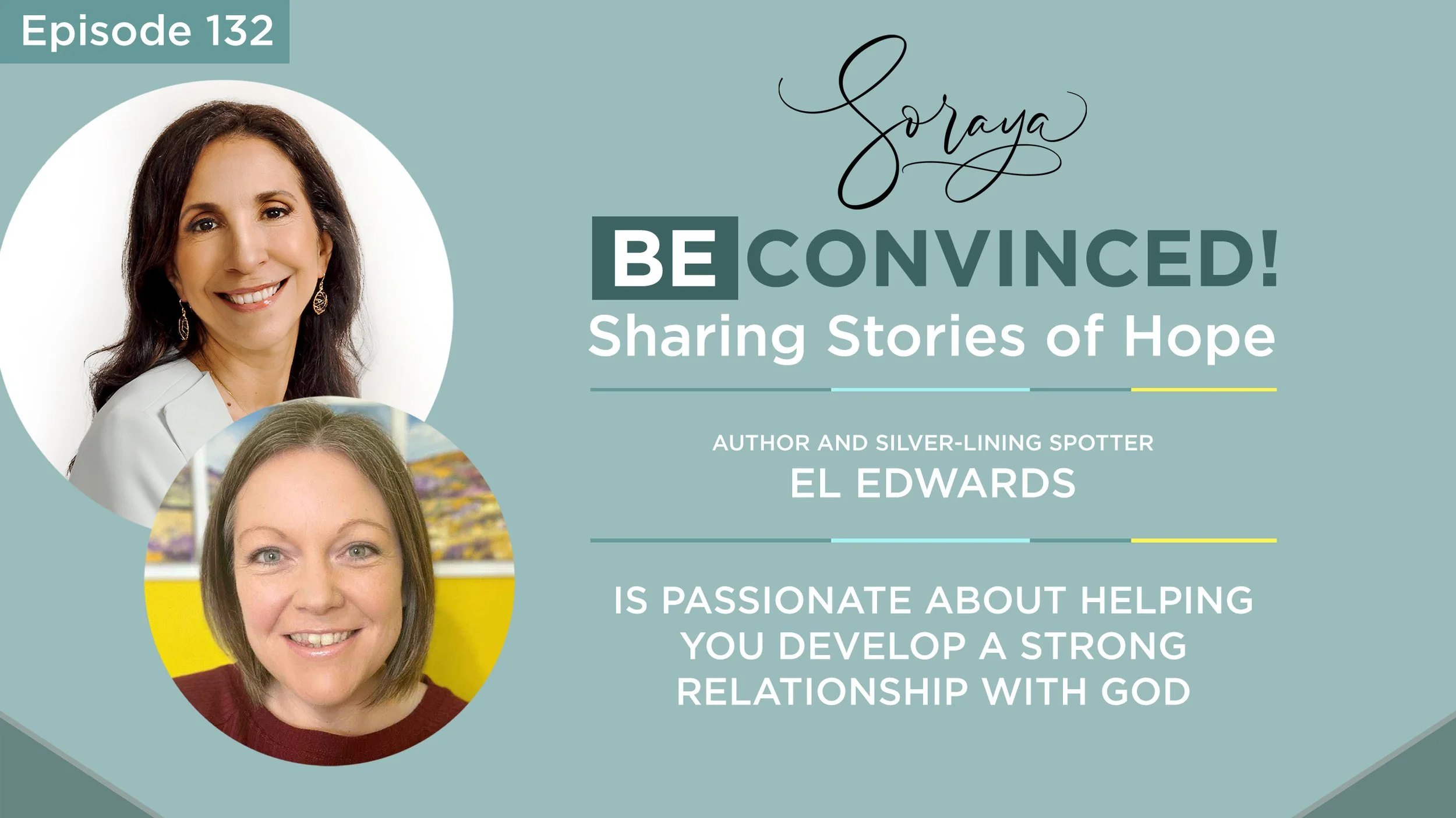 Ep. #132 - Author and Silver-lining Spotter El Edwards is Passionate About Helping You Develop a Strong Relationship with God