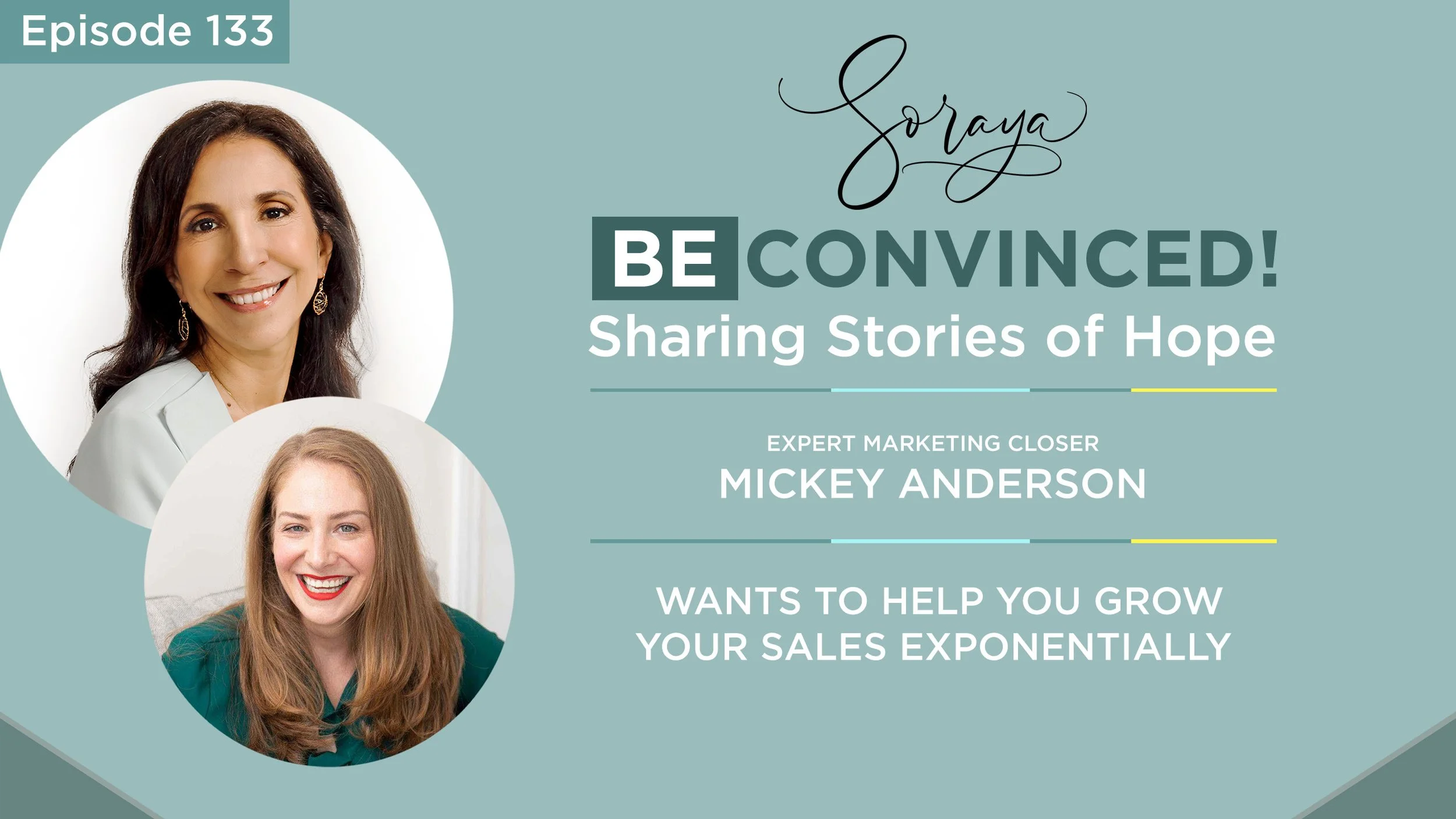 Ep. #133 - Mickey Anderson is an Expert Marketing Closer Who Wants to Help You Grow Your Sales Exponentially