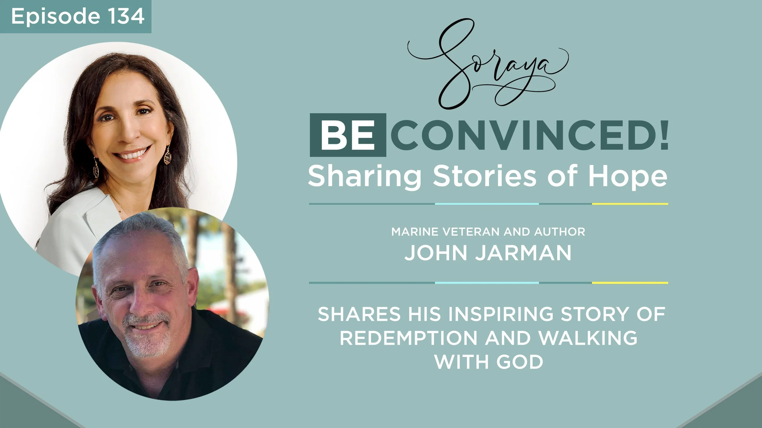Ep. #134 - Marine Veteran and Author John Jarman Shares His Inspiring Story of Redemption and Walking with God