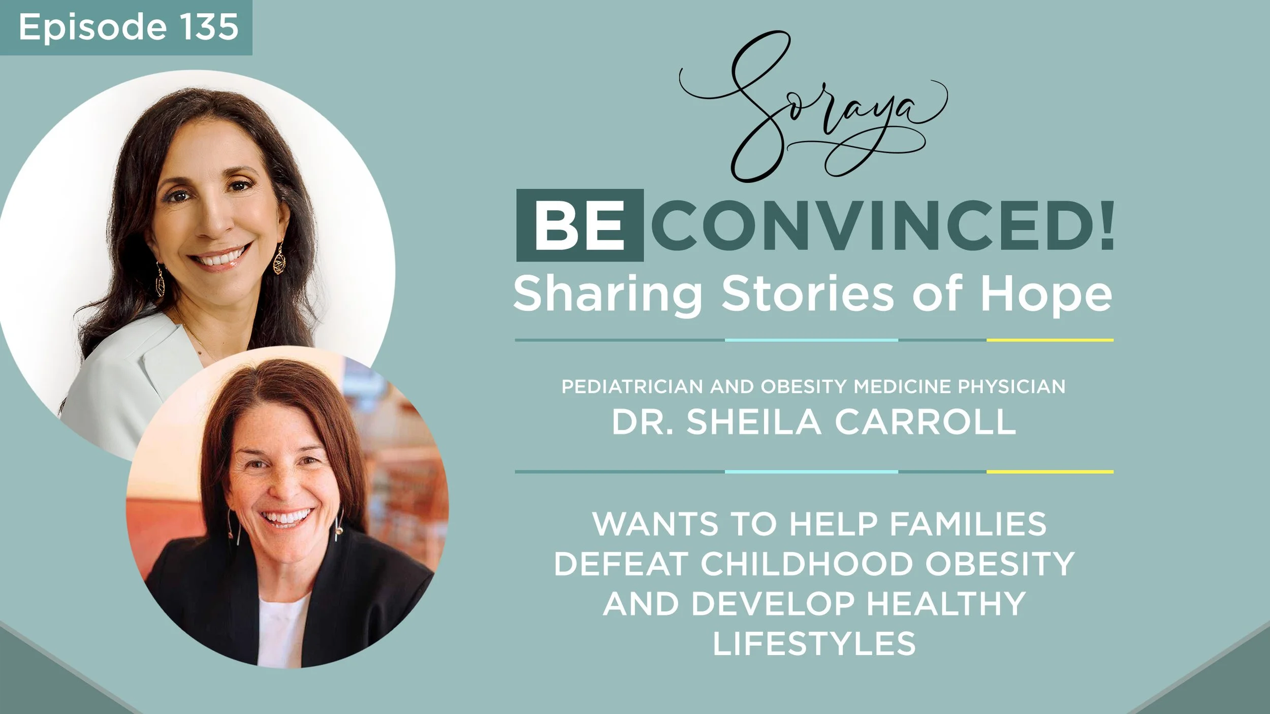 Ep. #135 - Pediatrician and Obesity Medicine Physician Dr. Sheila Carroll Wants to Help Families Defeat Childhood Obesity and Develop Healthy Lifestyles