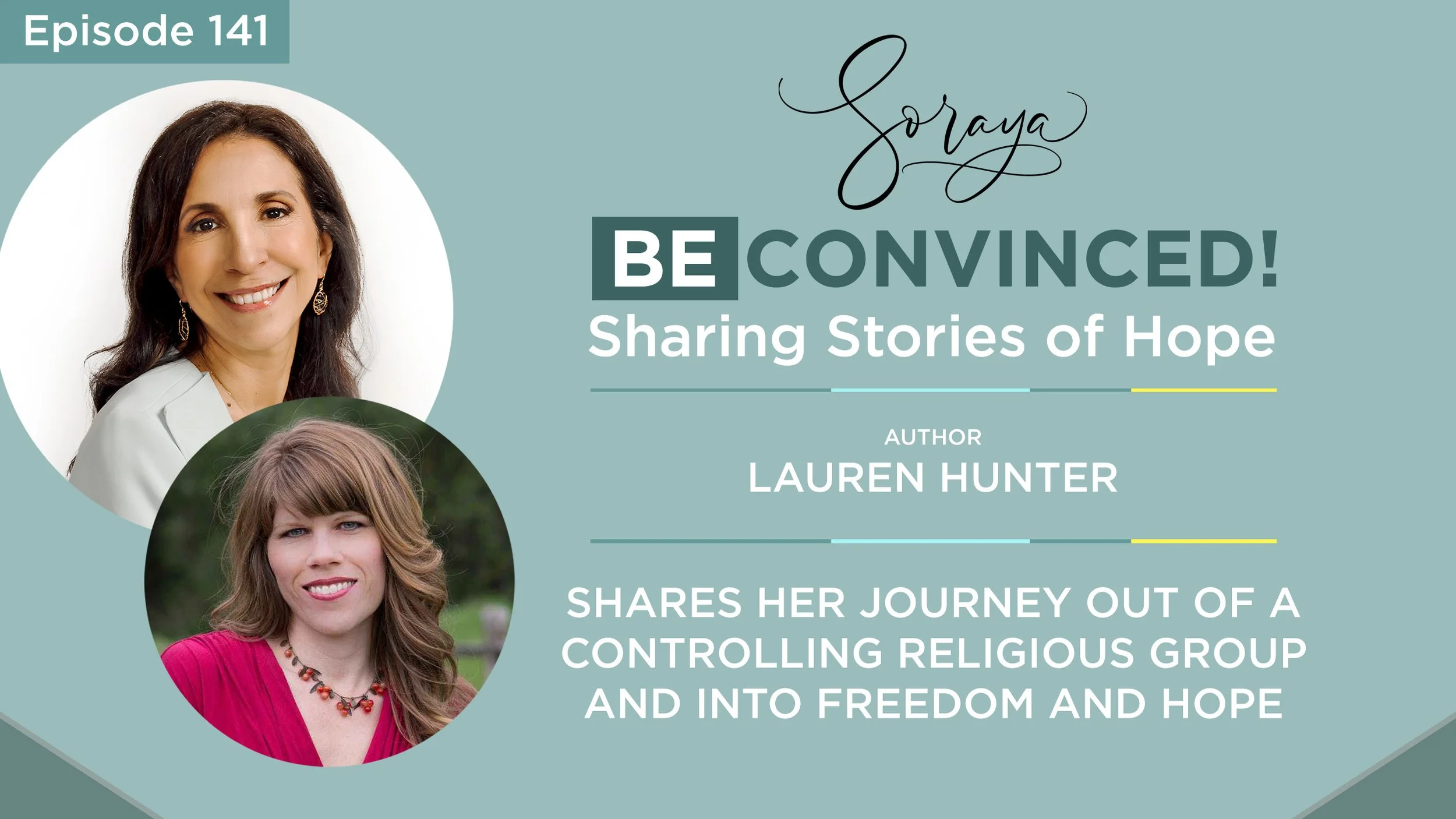 Ep.#141 - Author Lauren Hunter Shares Her Journey Out of a Controlling Religious Group and Into Freedom and Hope
