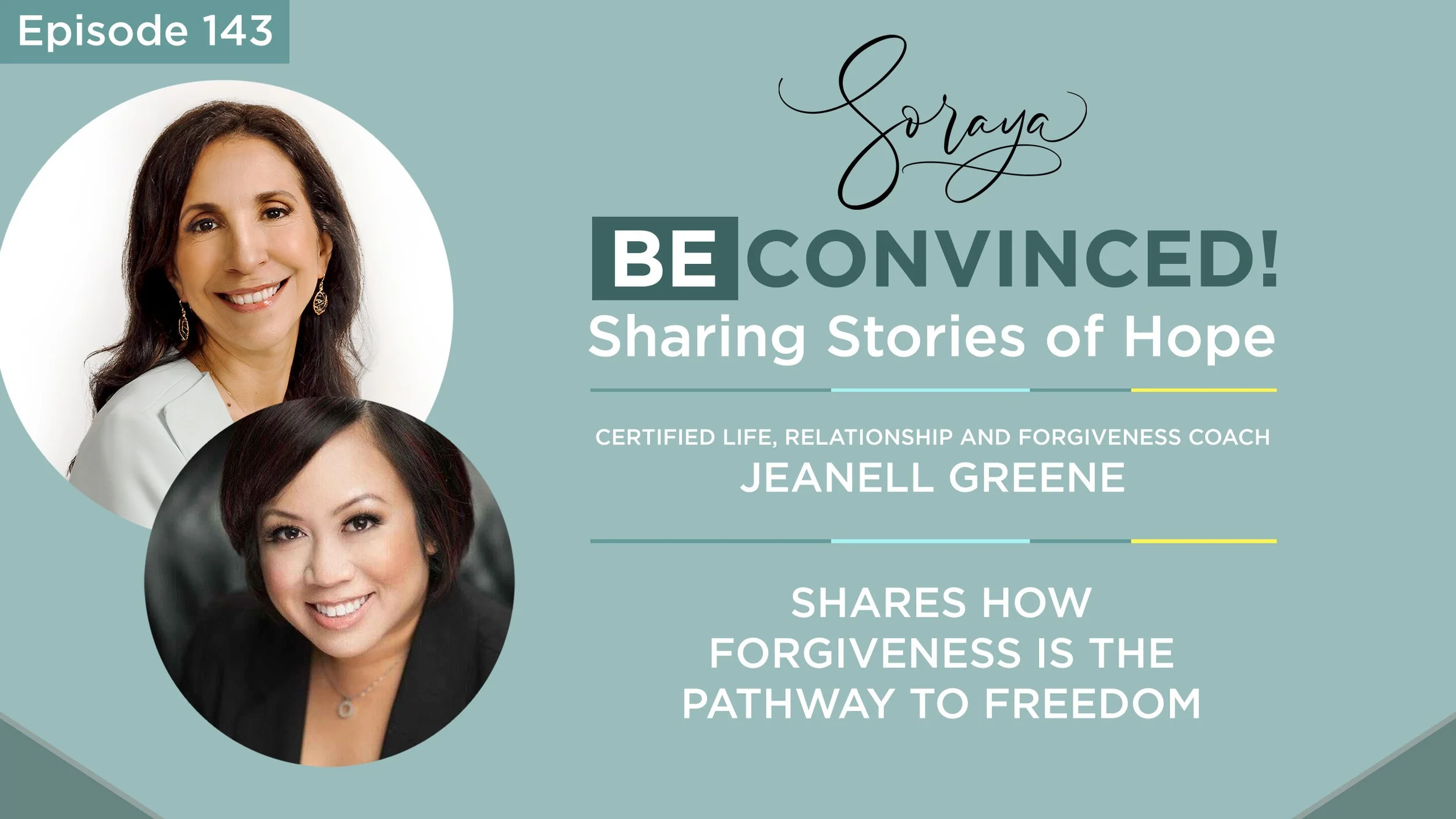 Ep.#143 - Certified Life, Relationship and Forgiveness Coach Jeanell Greene Shares How Forgiveness is the Pathway to Freedom