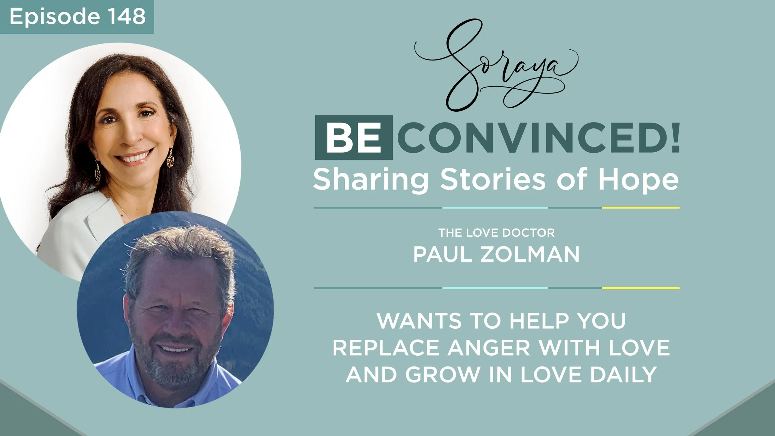 Ep. #148 - The “Love Doctor” Paul Zolman Wants to Help You Replace Anger with Love and Grow in Love Daily